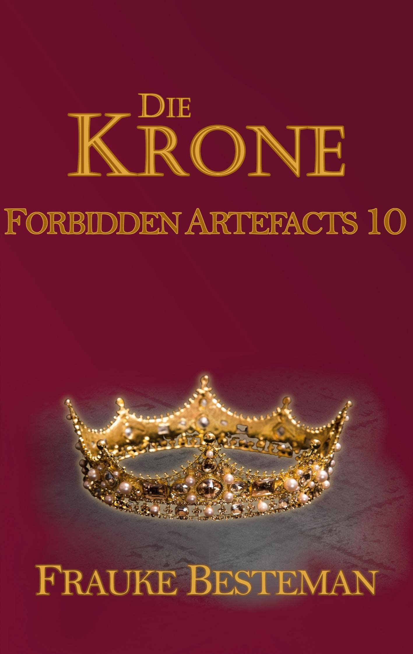 Die Krone: Forbidden Artefacts 10 Fairy Tales & Legends