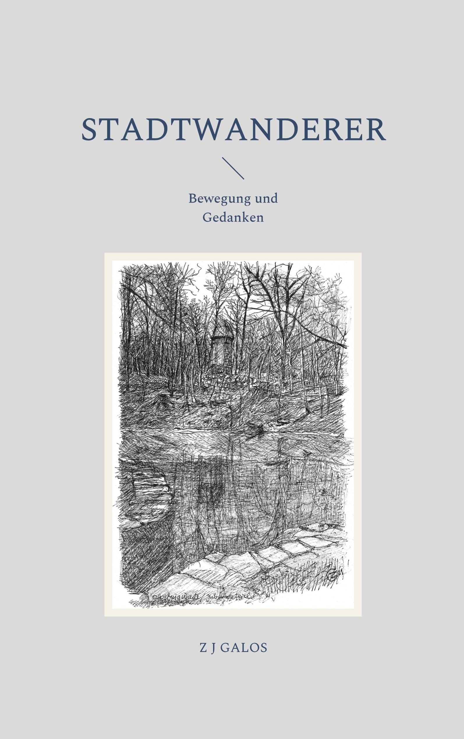 Stadtwanderer: Bewegung und Gedanken (Memoirs) Poetry