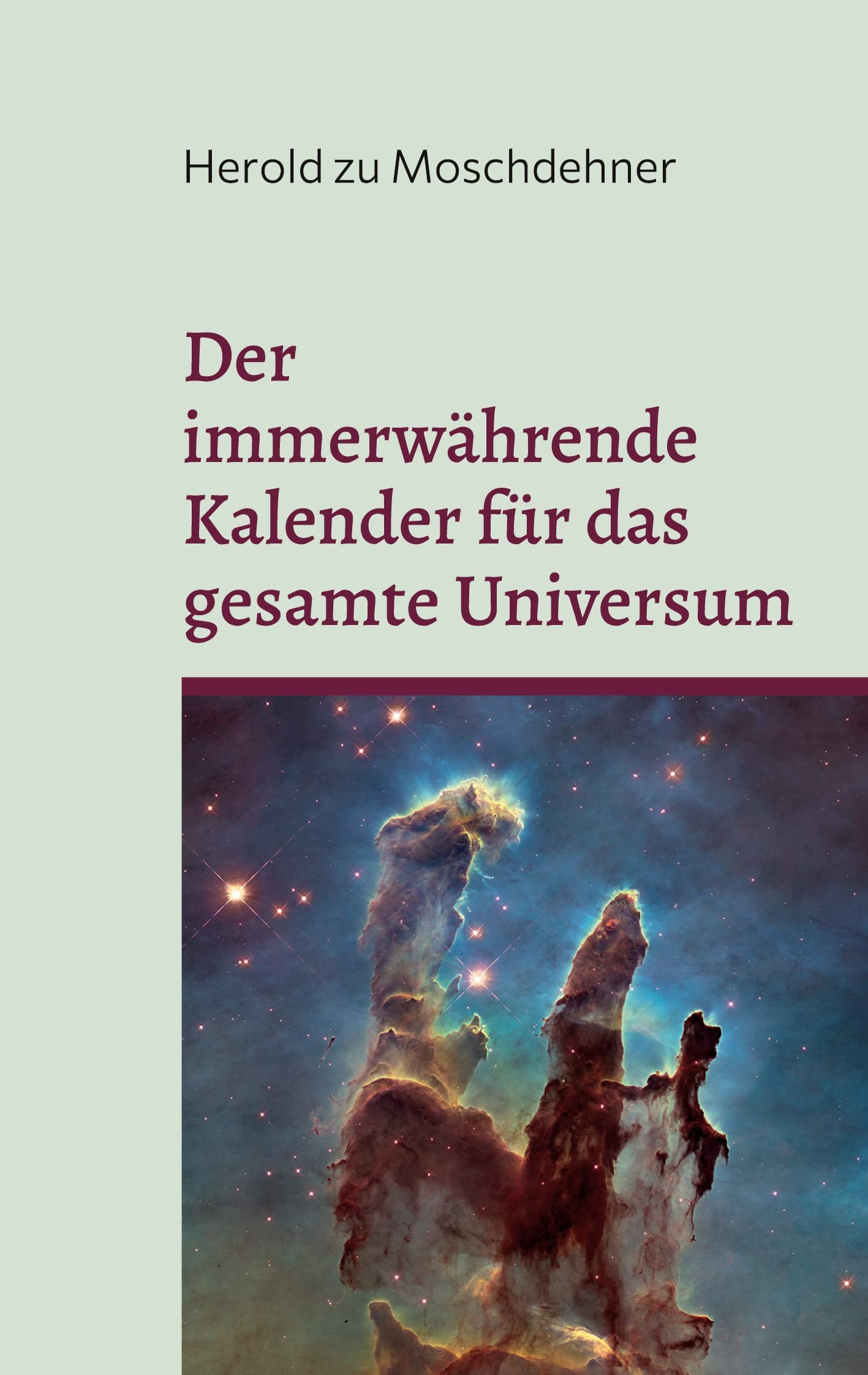 Der immerwährende Kalender für das gesamte Universum: Dimensionsübergreifend und allumfassend Religion & Esotericism
