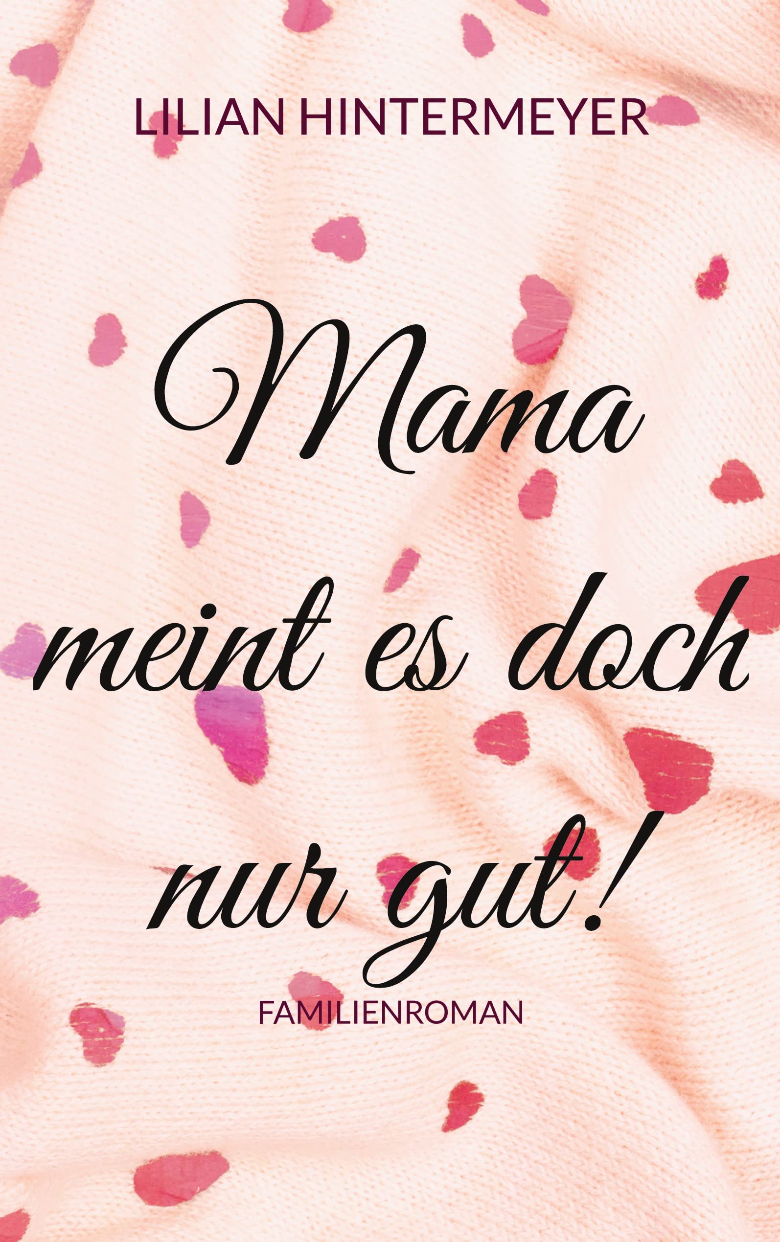 Mama meint es doch nur gut!: Familienroman Contemporary literature