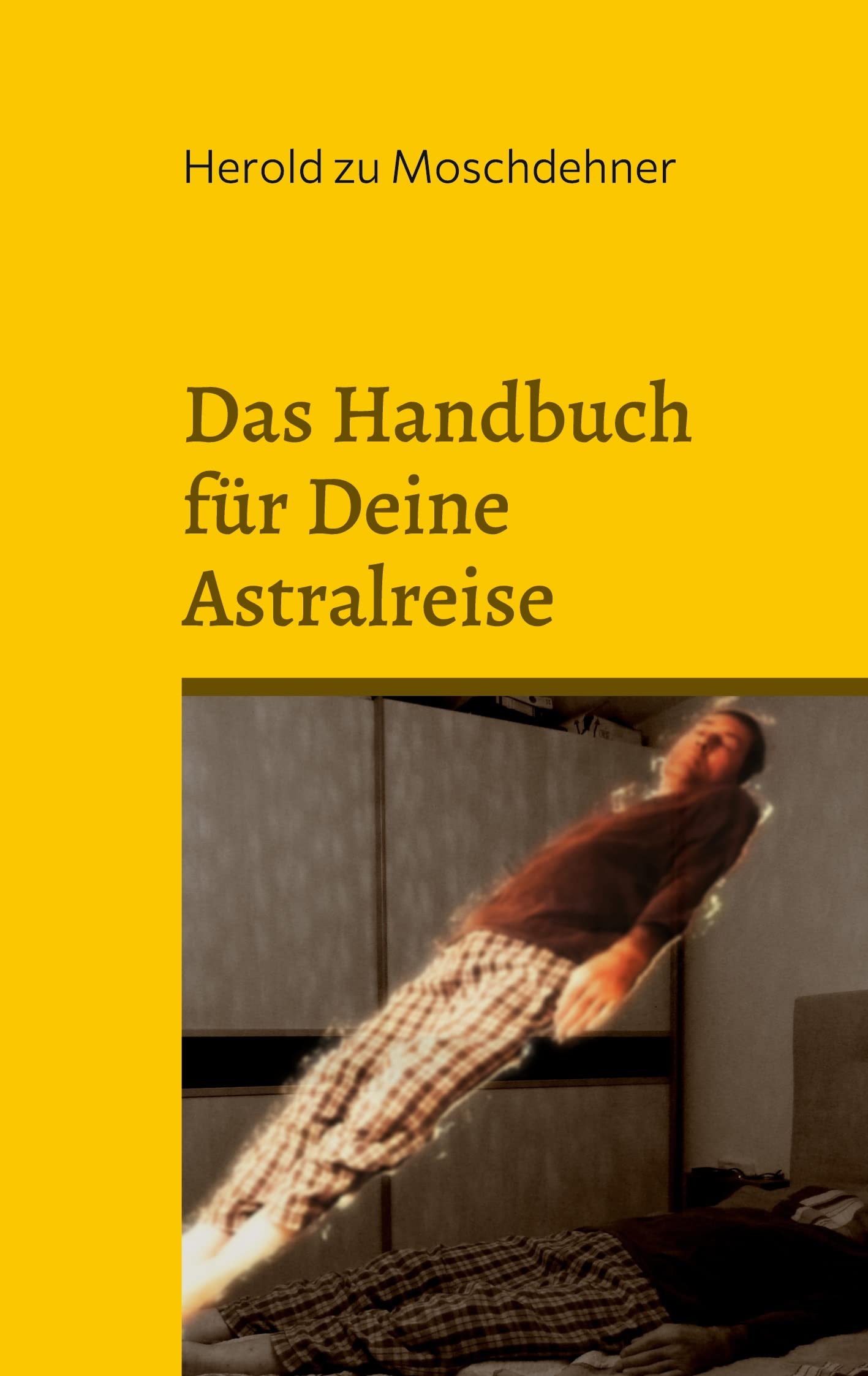 Das Handbuch für Deine Astralreise: So verlässt Du Deinen Körper Religion & Esotericism