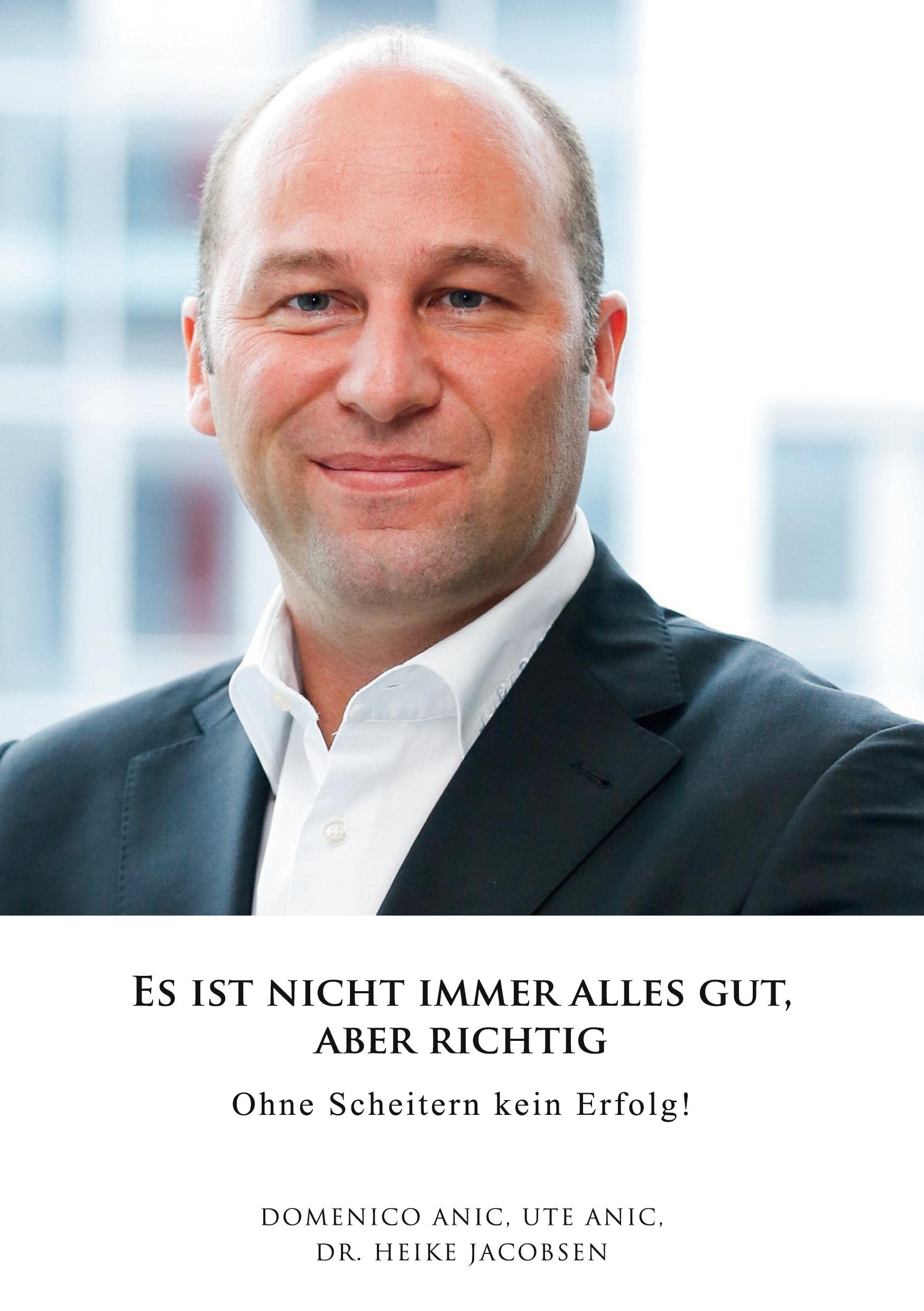 ES IST NICHT IMMER ALLES GUT, ABER RICHTIG!: Ohne Scheitern kein Erfolg Politics & Society