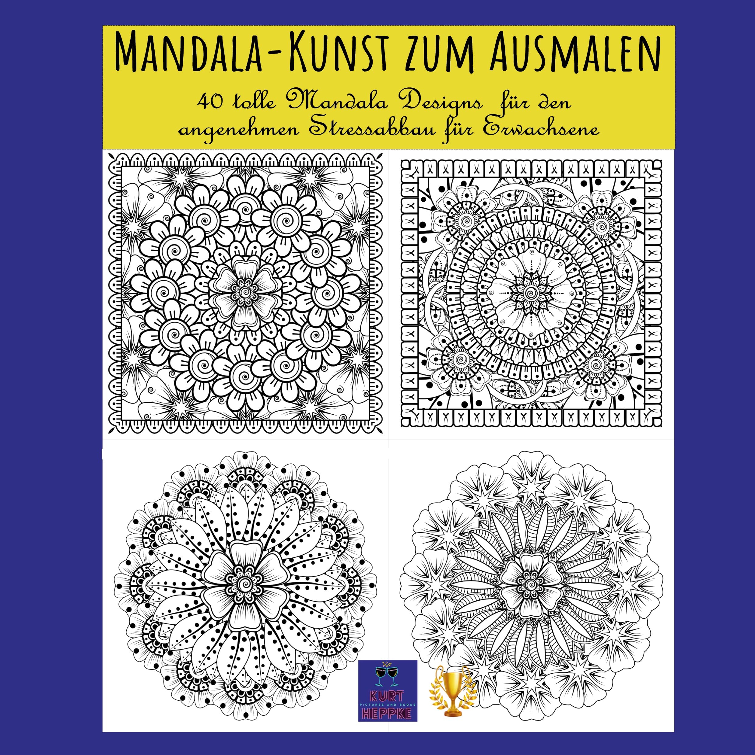 Mandala-Kunst zum Ausmalen: 40 tolle Mandala Designs für den angenehmen Stressabbau für Erwachsene (Zeichnen, Malen, Doodeln) Lifestyle