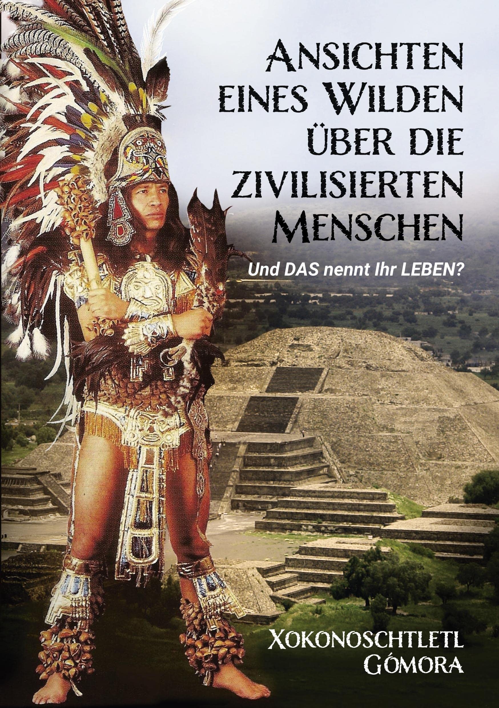 Ansichten eines Wilden über die zivilisierten Menschen book