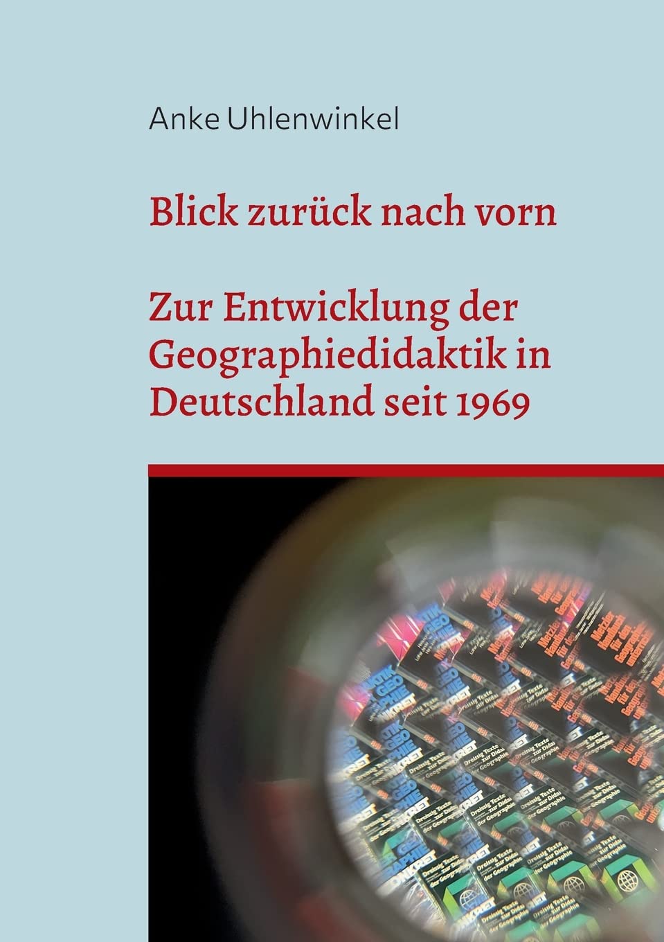 Blick zurück nach vorn: Zur Entwicklung der Geographiedidaktik seit 1969 Geology & Geography