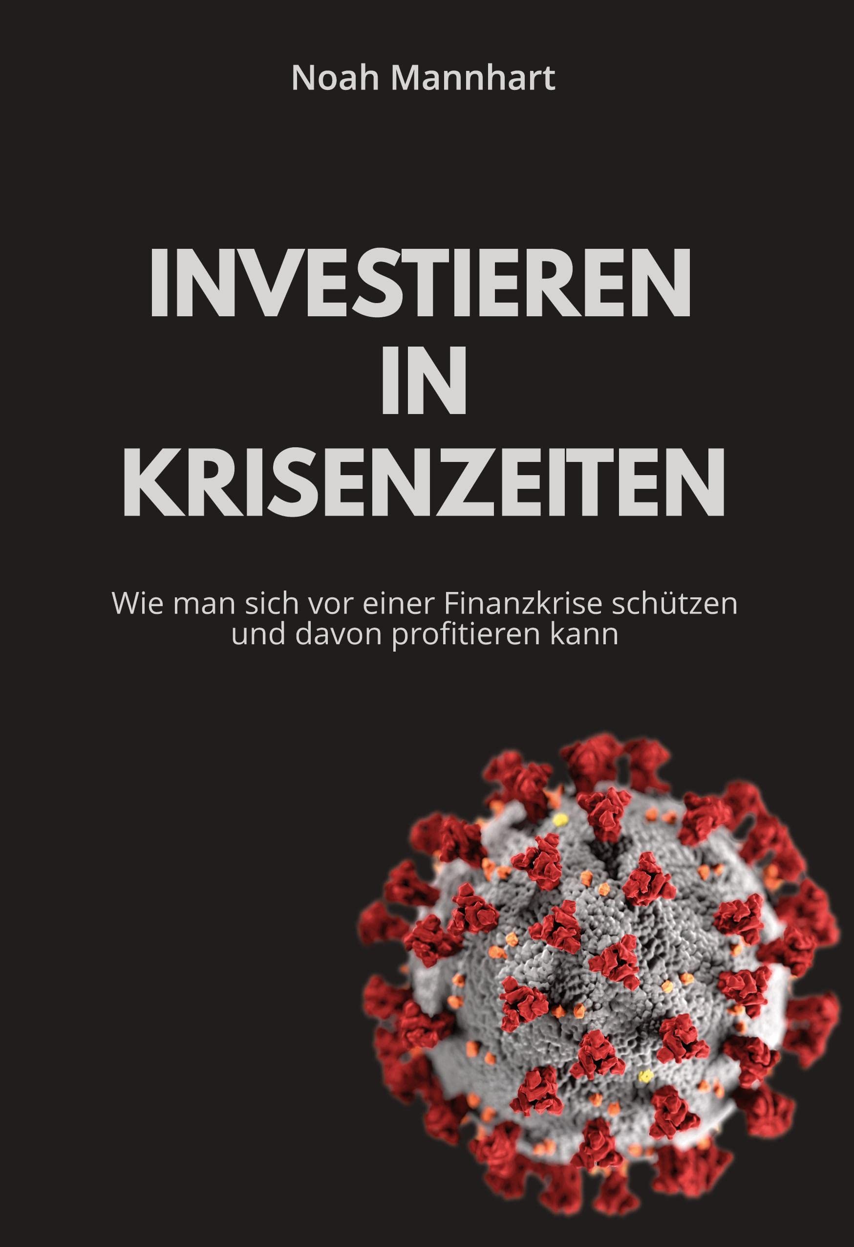 Investieren in Krisenzeiten: Wie man sich vor einer Finanzkrise schützen und davon profitieren kann Law