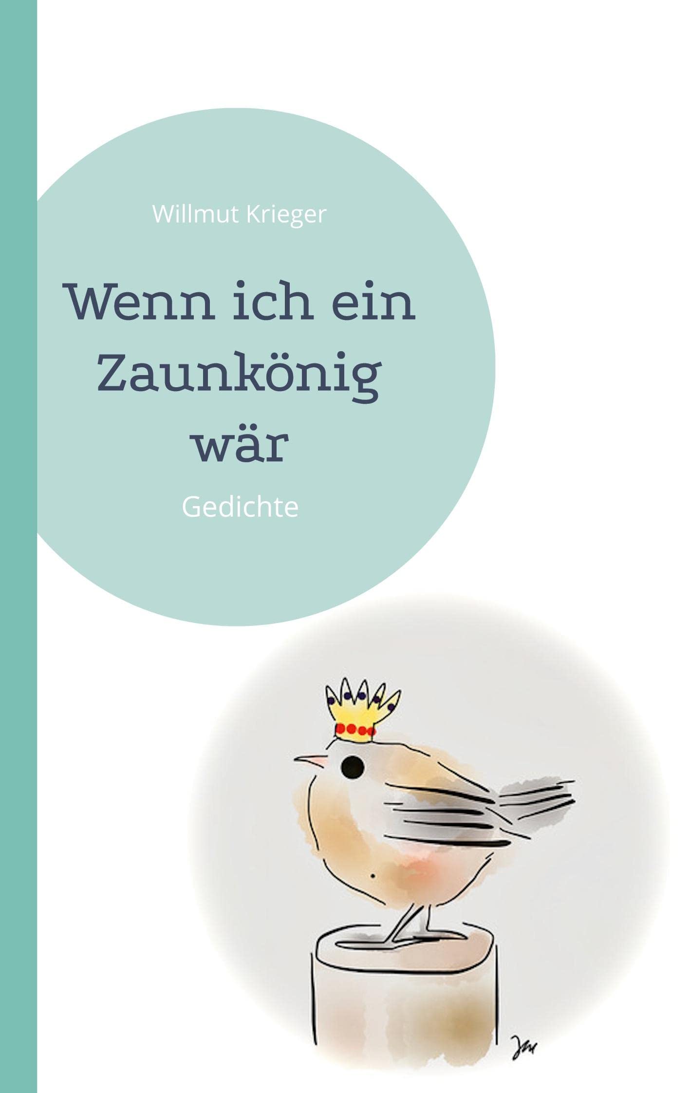 Wenn ich ein Zaunkönig wär: Gedichte Poetry