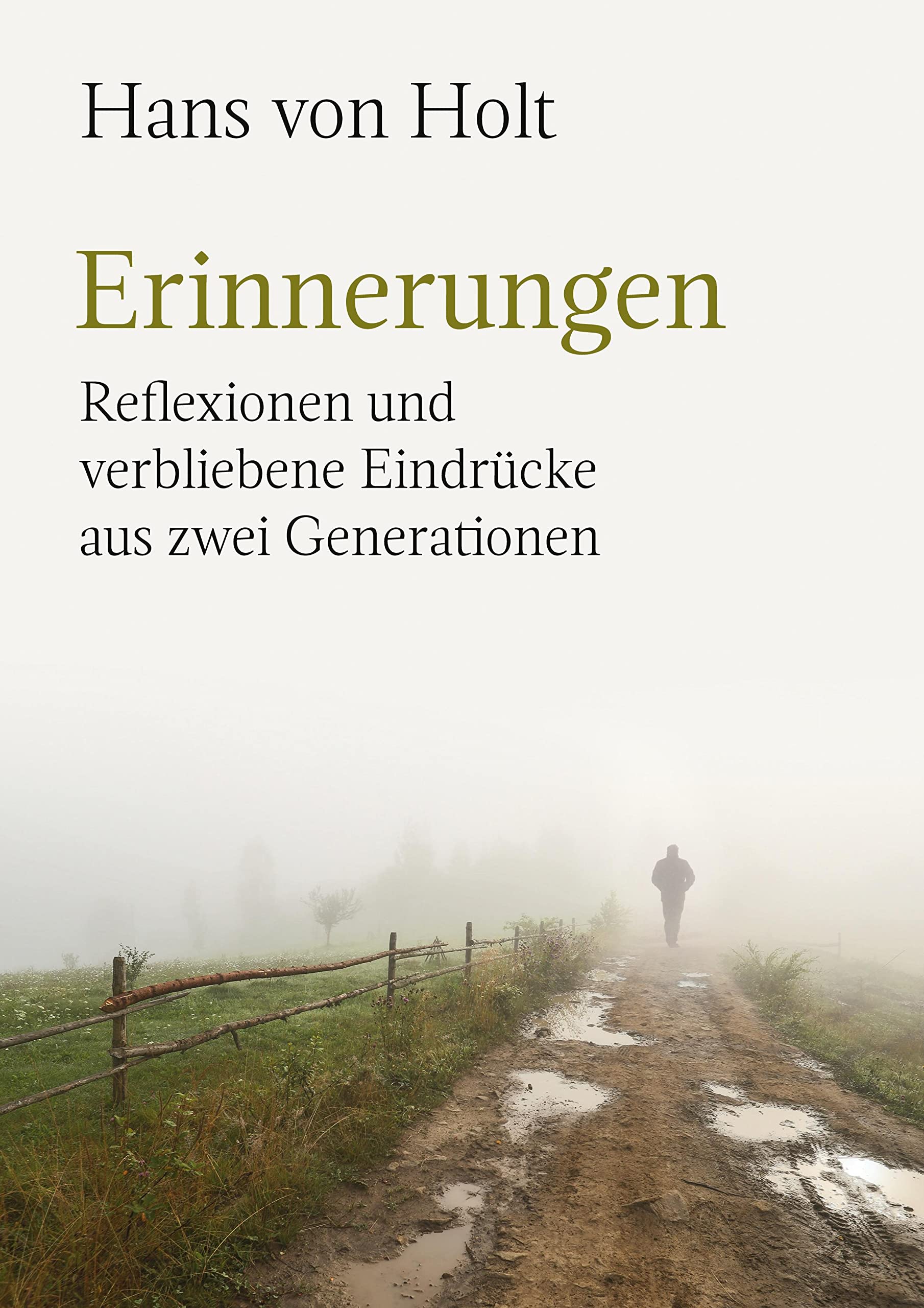 Erinnerungen: Reflexionen und verbliebene Eindrücke aus zwei Generationen Art & Literature