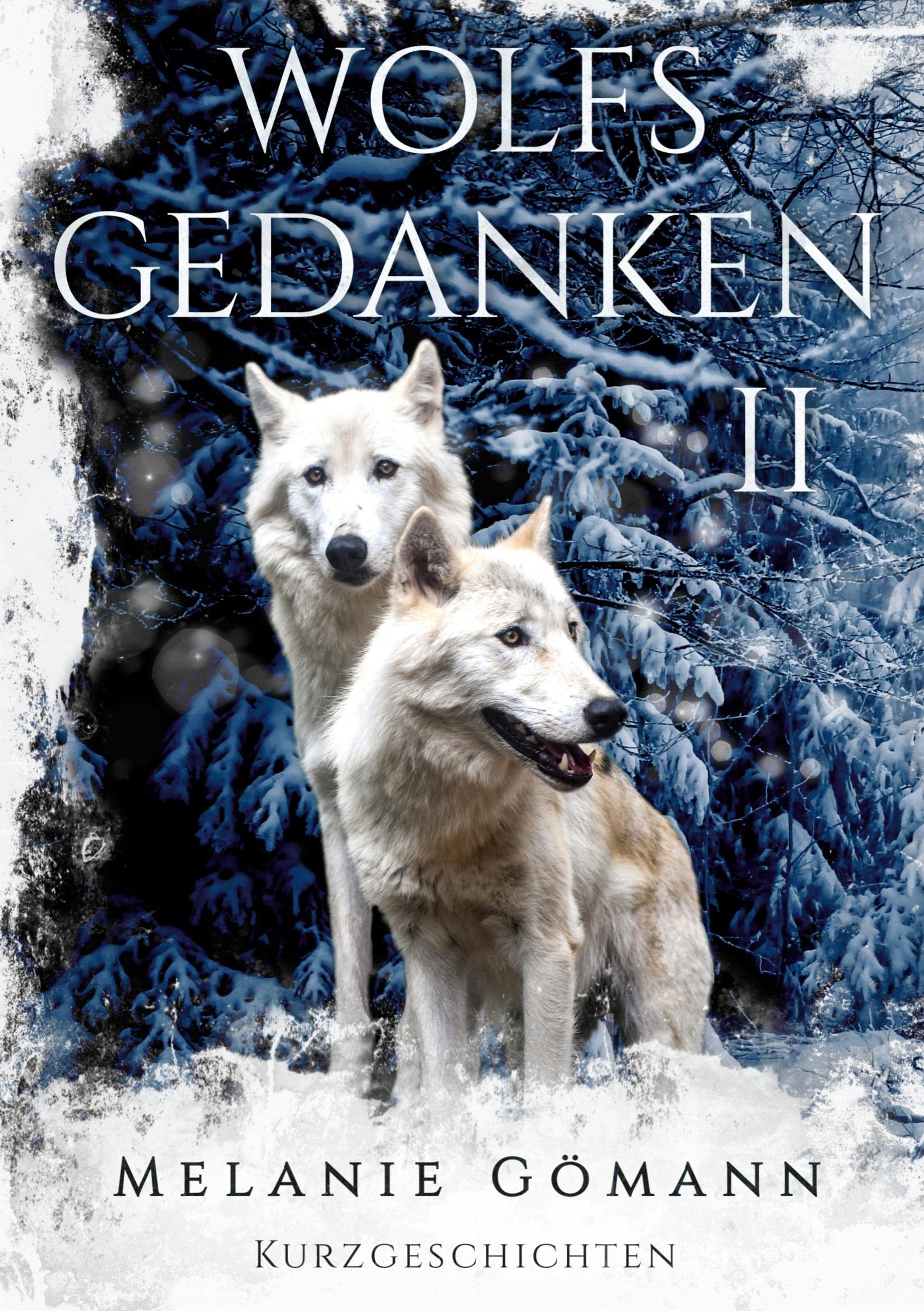 Wolfsgedanken II: Kurzgeschichten Essays & Short Stories