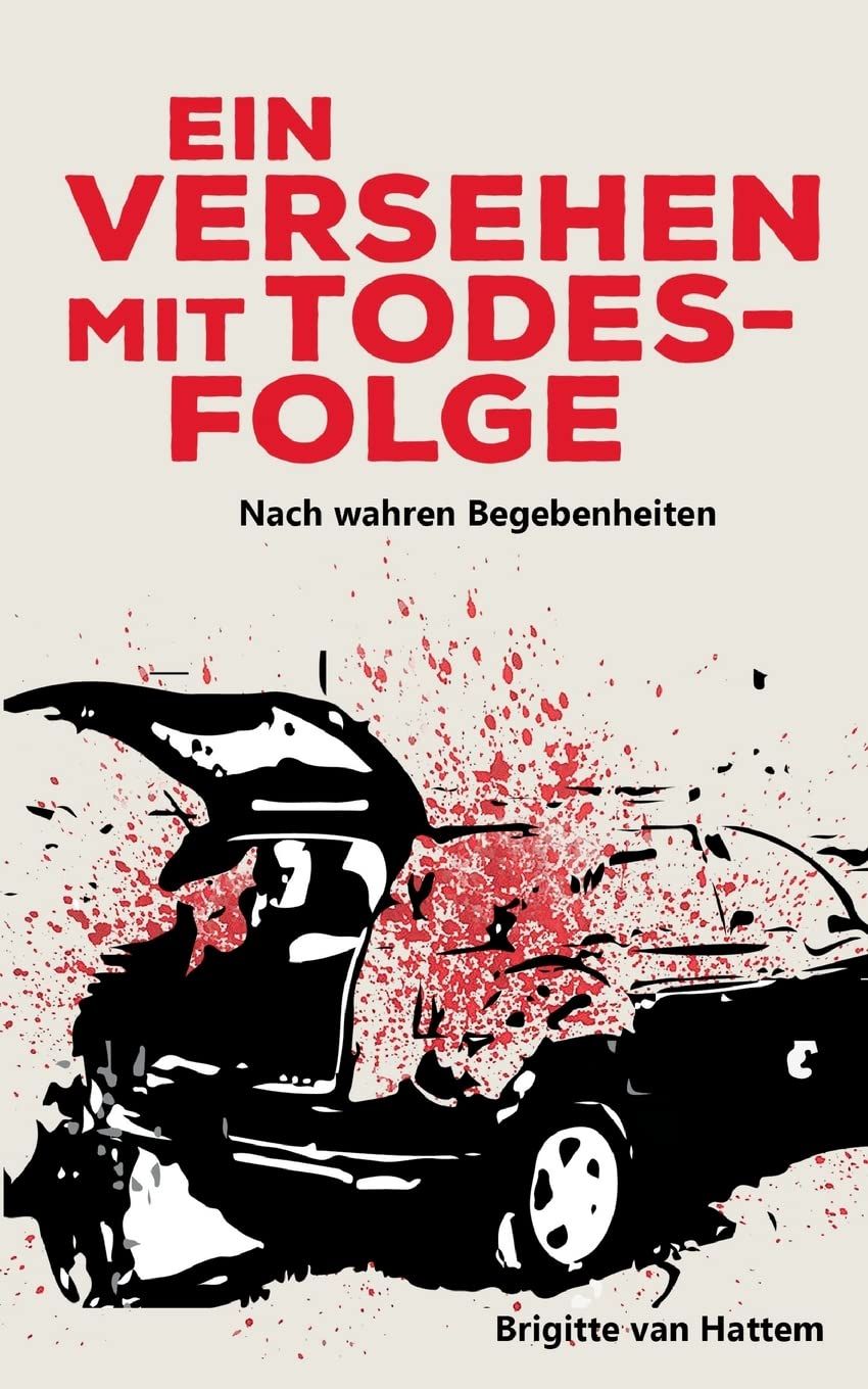 Ein Versehen mit Todesfolge: Nach wahren Begebenheiten Essays & Short Stories