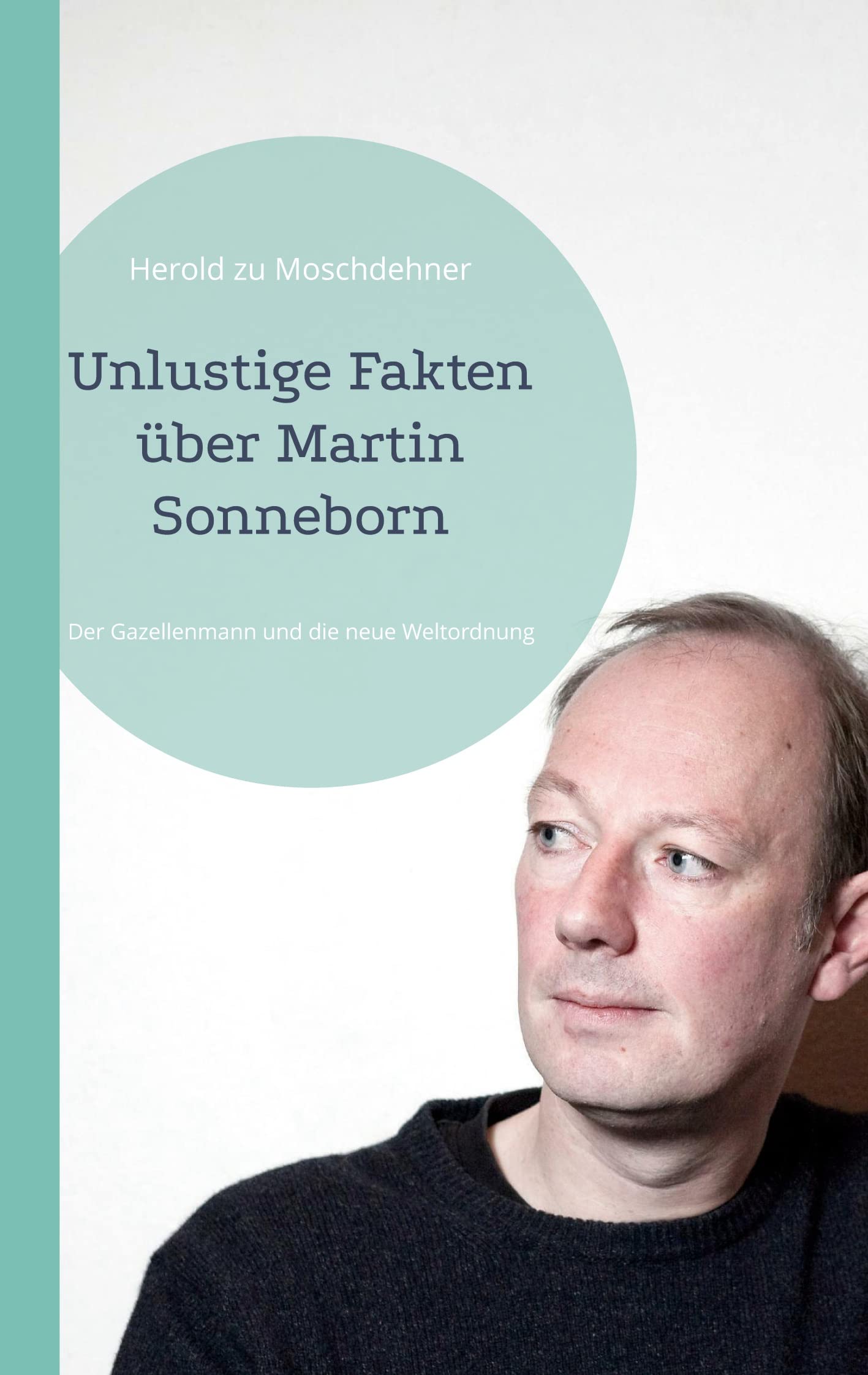 Unlustige Fakten über Martin Sonneborn Media & Communication