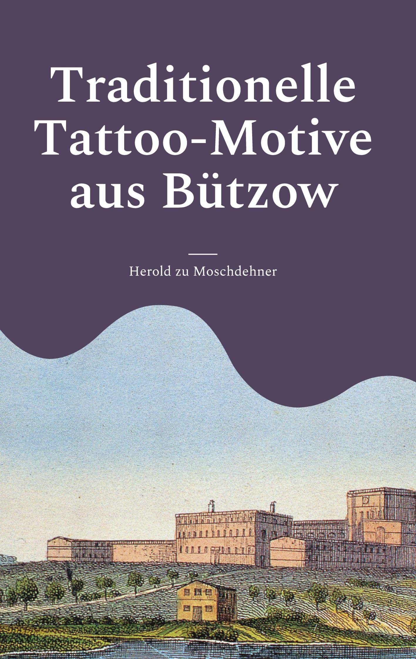 Traditionelle Tattoo-Motive aus Bützow: Gefängniskunst auf krimineller Haut Arts & Music