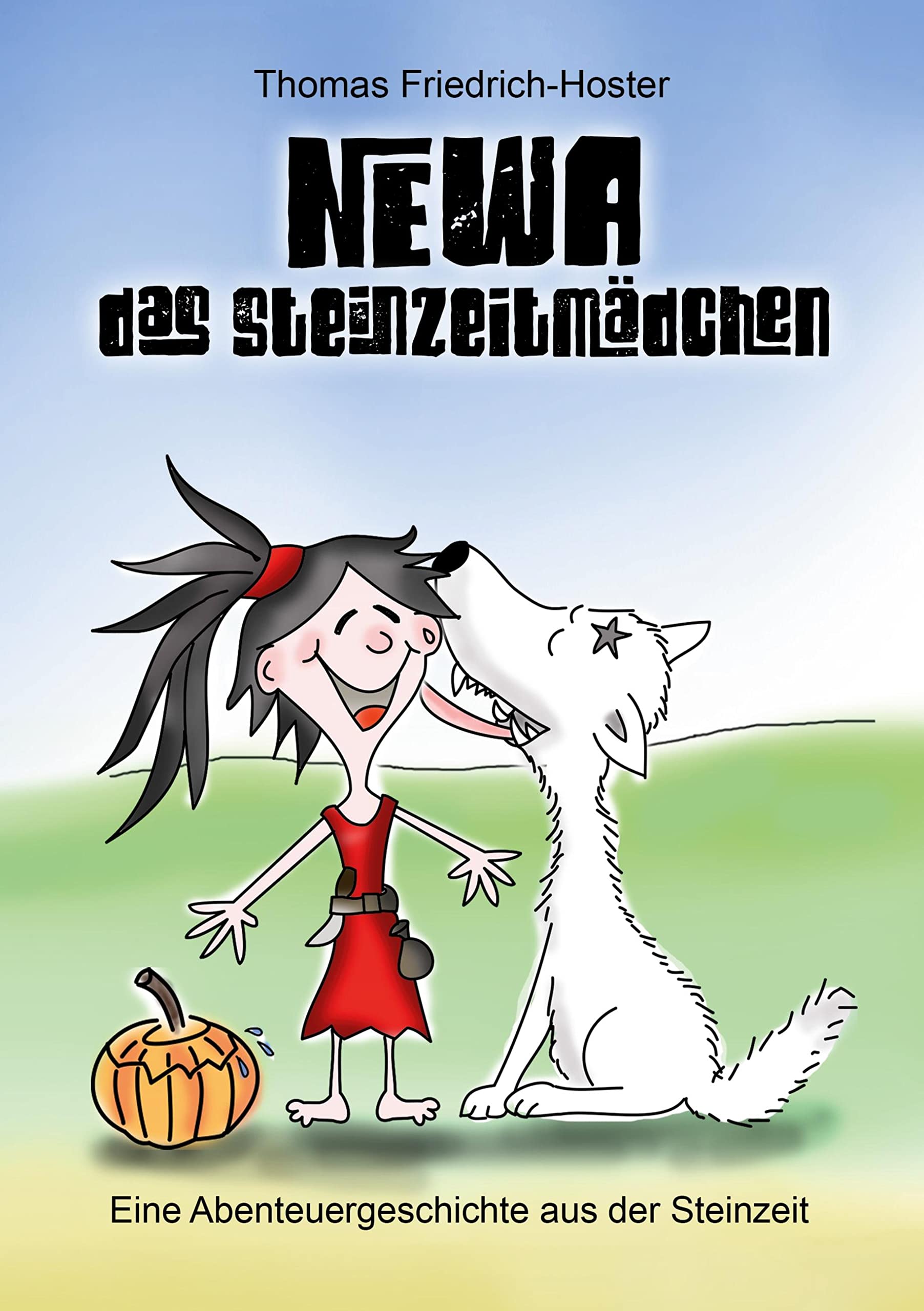 Newa das Steinzeitmädchen: Eine Abenteuergeschichte aus der Steinzeit Novels & Short Stories