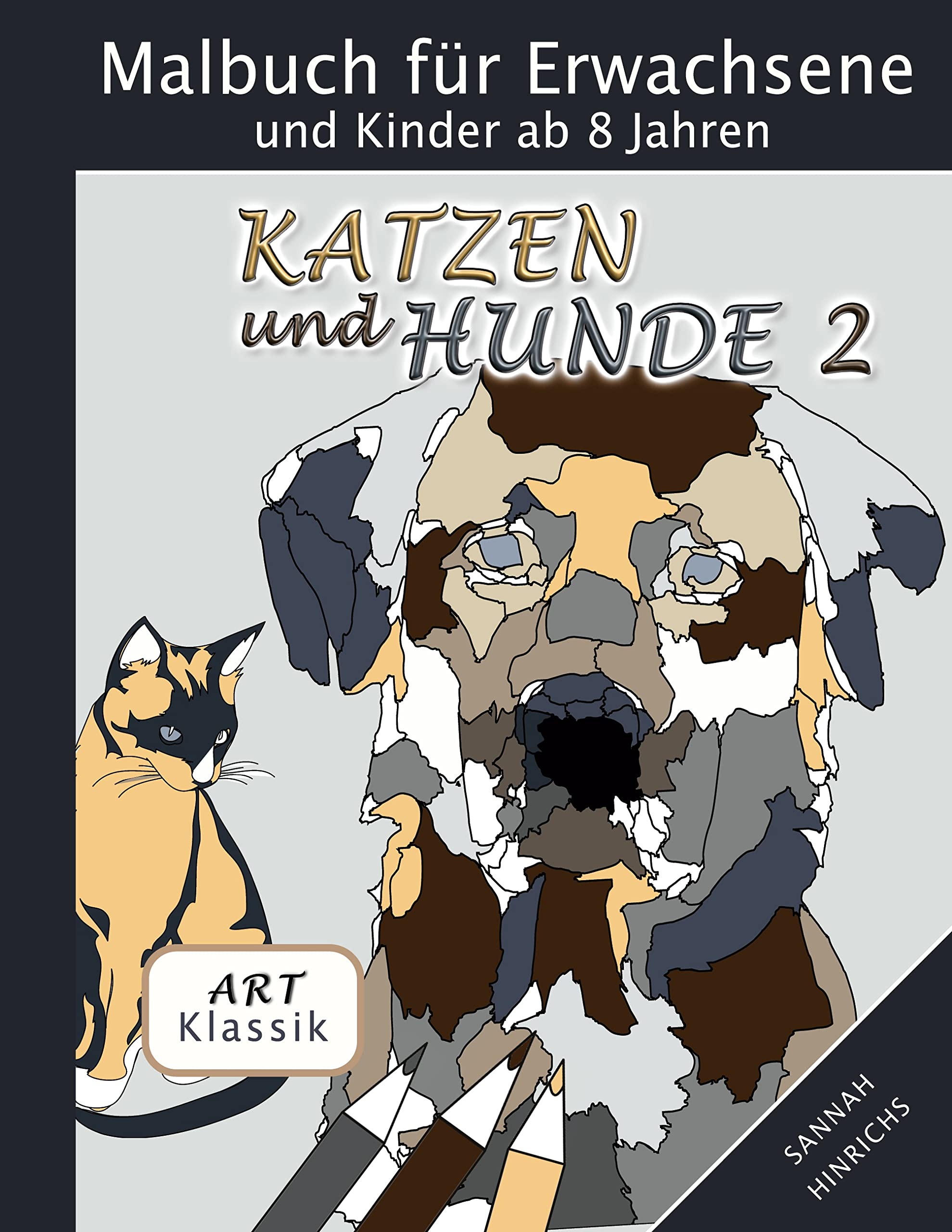 Klassik Art Malbuch für Erwachsene und Kinder ab 8 Jahren - Katzen und Hunde 2 Pets
