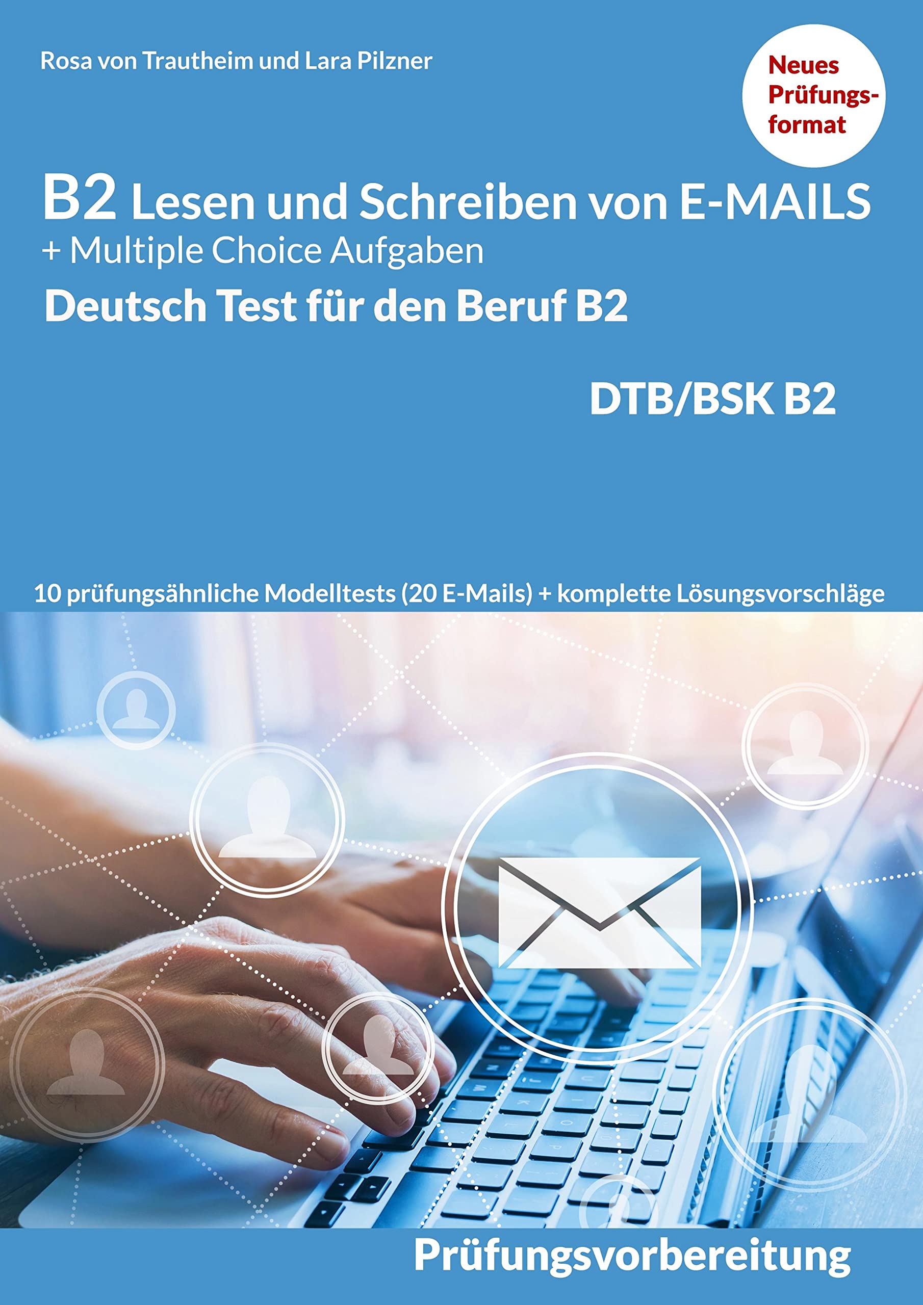 Lesen und Schreiben von E-MAILS und Multiple Choice Aufgaben: Deutsch-Test für den Beruf B2-DTB mit Lösungsvorschlägen B2 Prüfungsvorbereitung Social Sciences