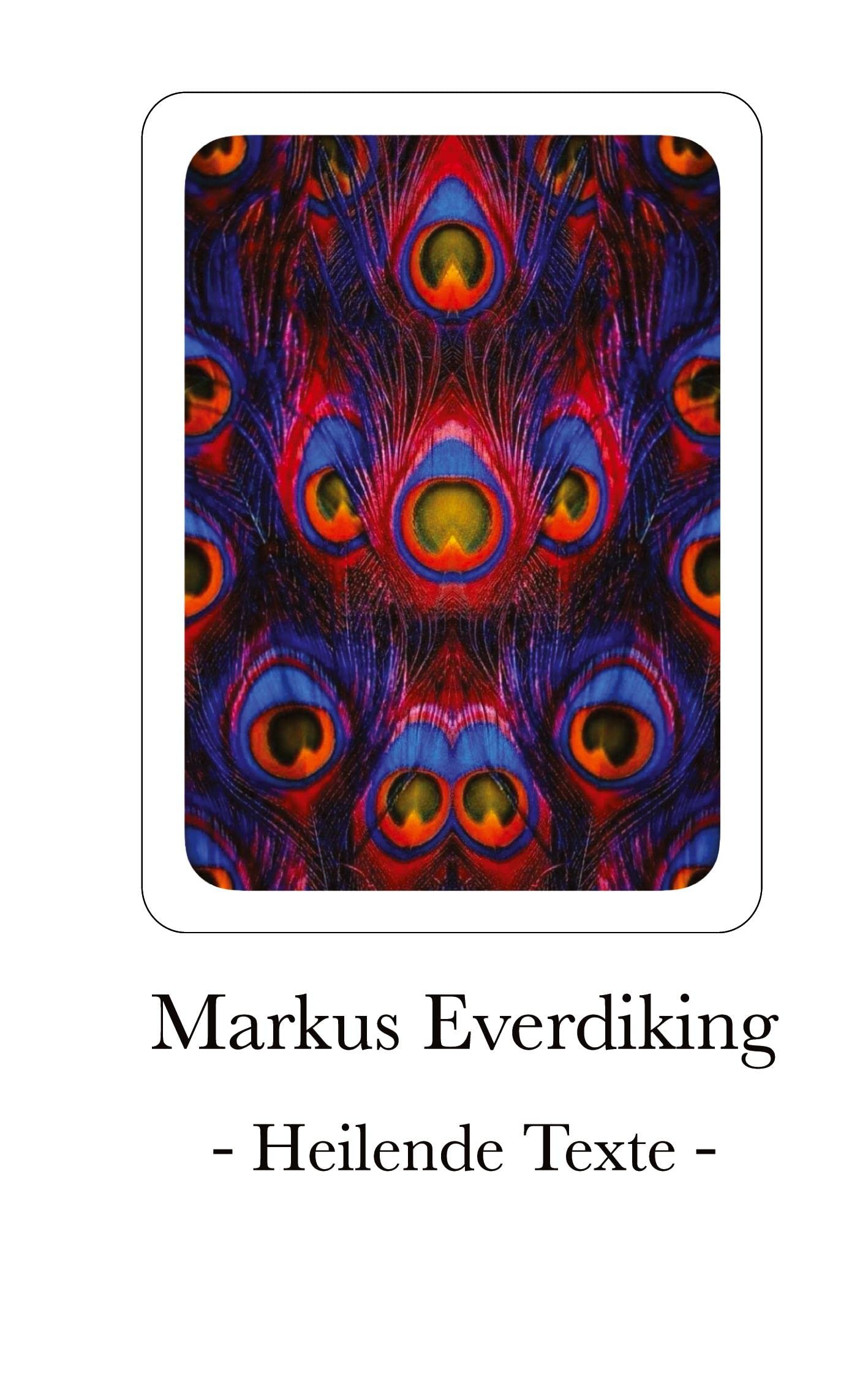 Markus Everdiking: Heilende Texte Teil 3 Poetry