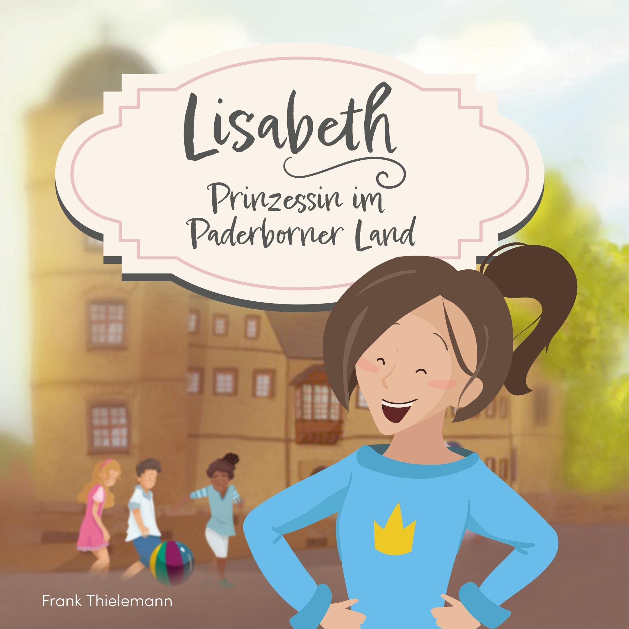 Lisabeth - Prinzessin im Paderborner Land: Hardcover Children's books
