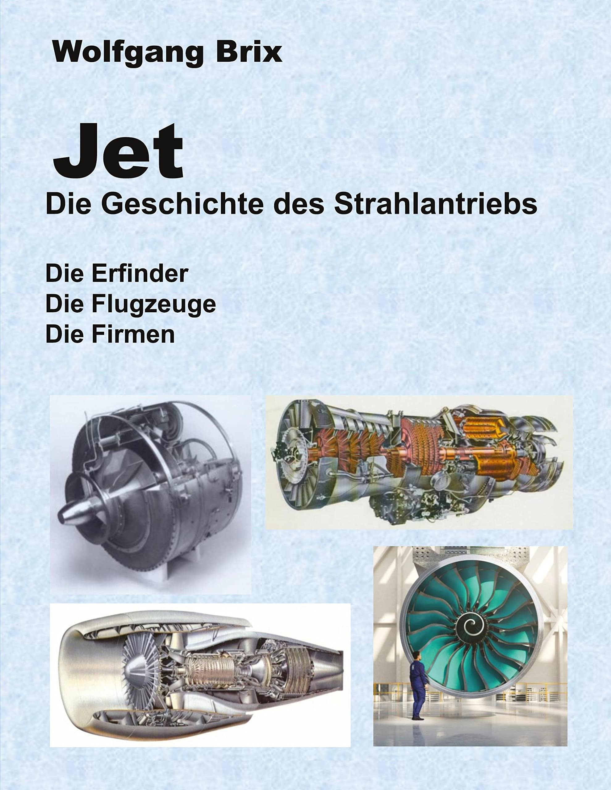 Jet Die Geschichte des Strahlantriebs Business & Technology
