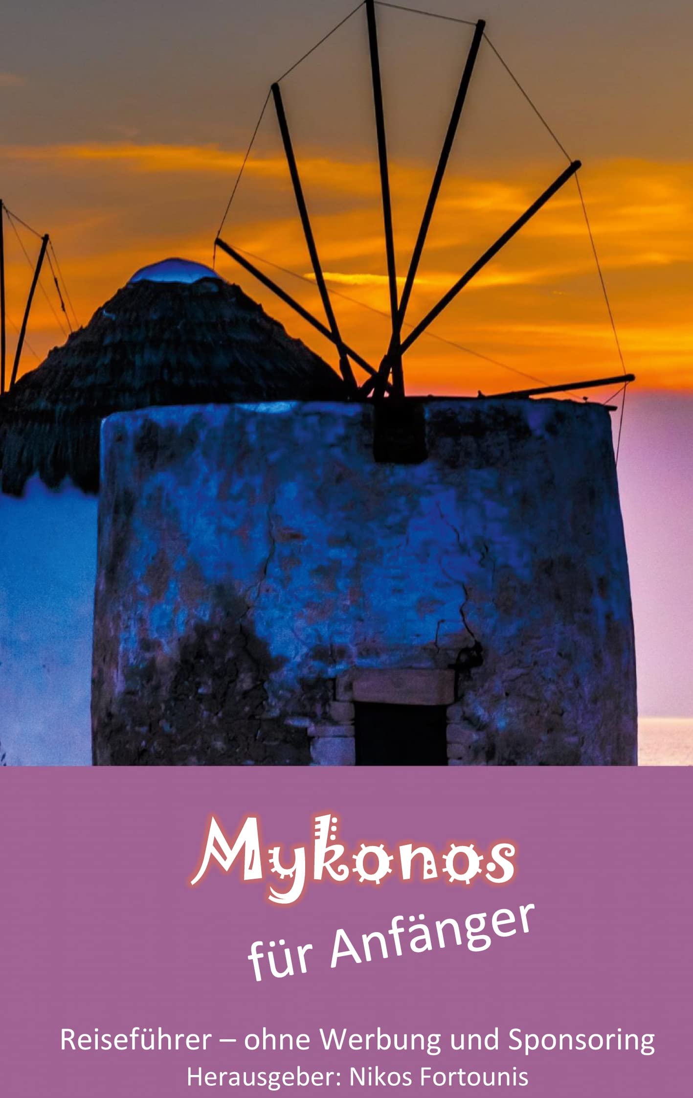 Mykonos für Anfänger: Reiseführer, deutsche Ausgabe Leisure, Home & Garden