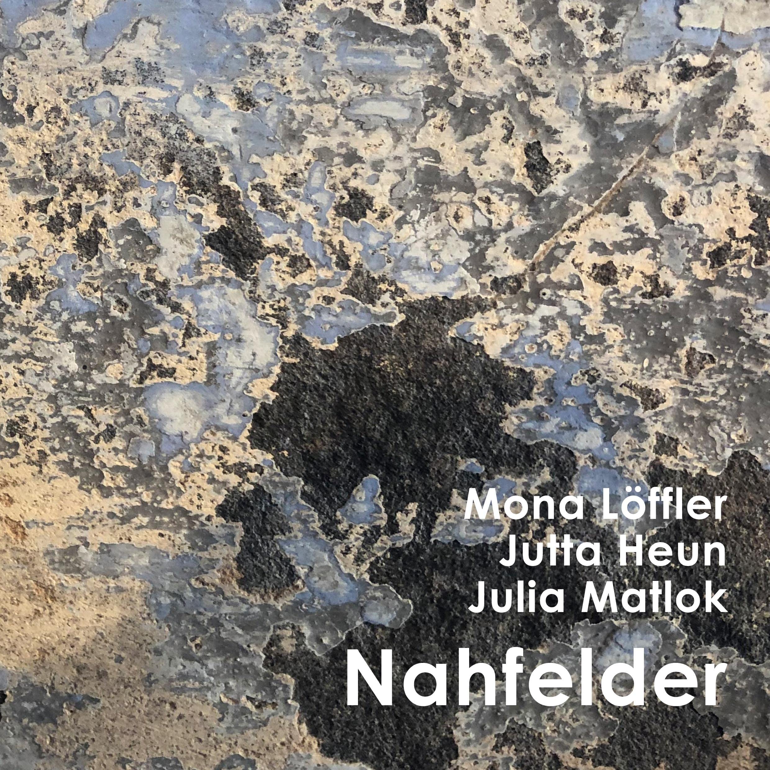Nahfelder: Mona Löffler Jutta Heun Julia Matlok Film, Art & Culture