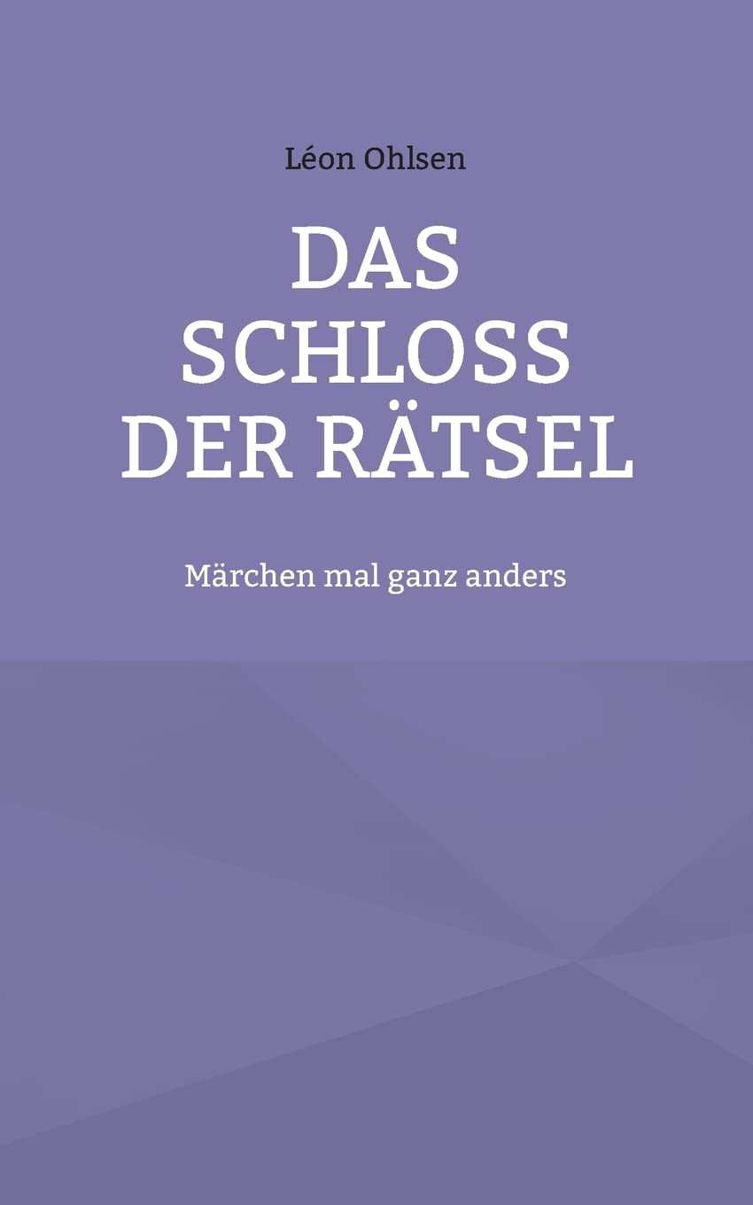 Das Schloss der Rätsel: Märchen mal ganz anders (Fantasie) Poetry
