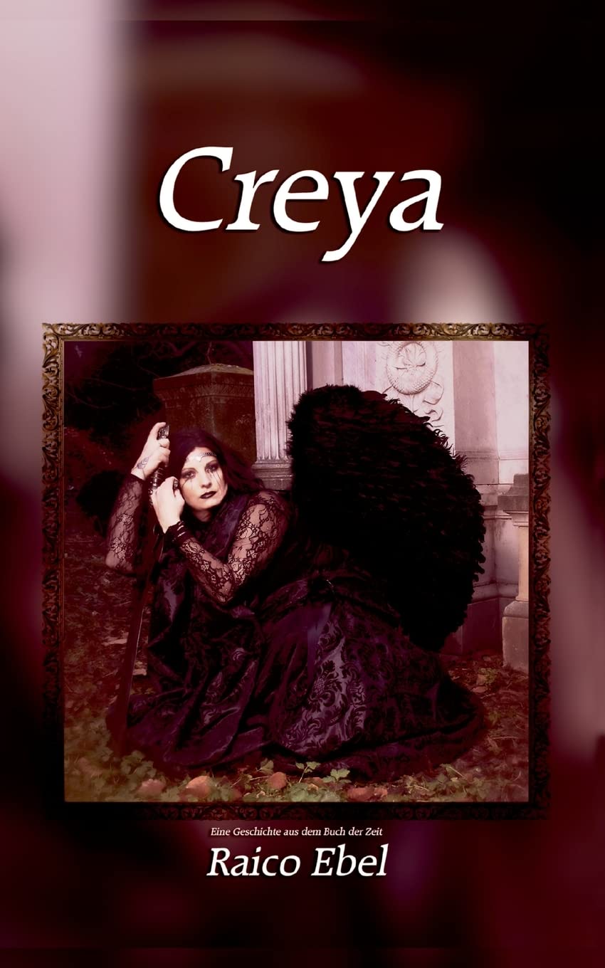Creya: Eine Geschichte aus dem Buch der Zeit Historical Fiction