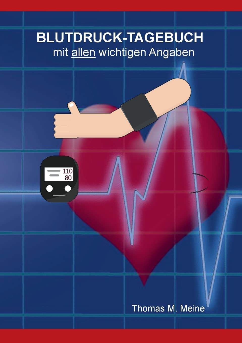 BLUTDRUCK - TAGEBUCH: Neu mit allen wichtigen Werten Medicine