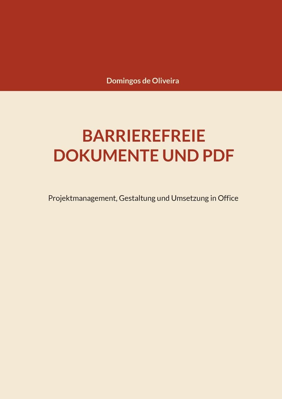 Barrierefreie Dokumente und PDF: Projektmanagement, Gestaltung und Umsetzung in Office Computer Science