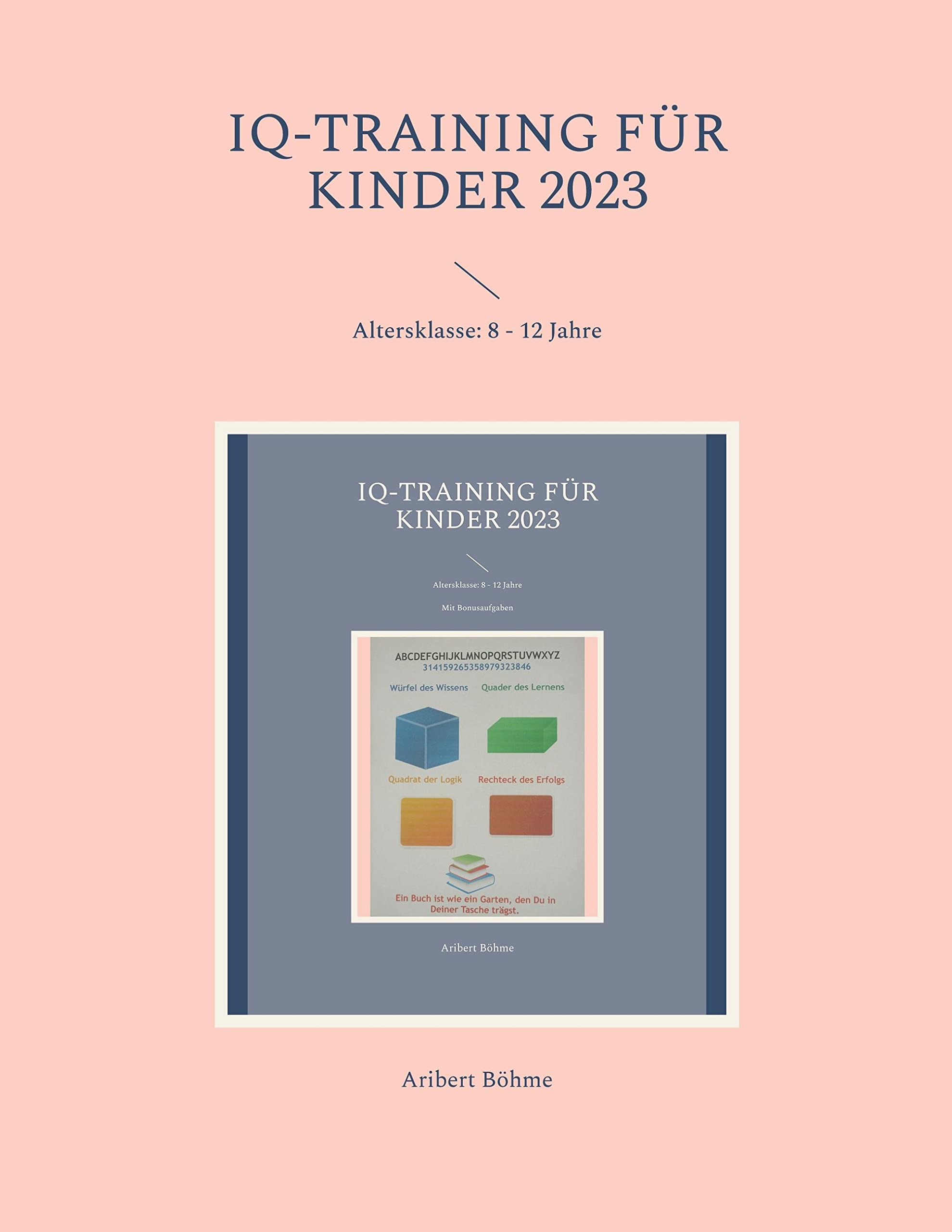 IQ-Training für Kinder 2023: Altersklasse: 8 - 12 Jahre Learning & Reference