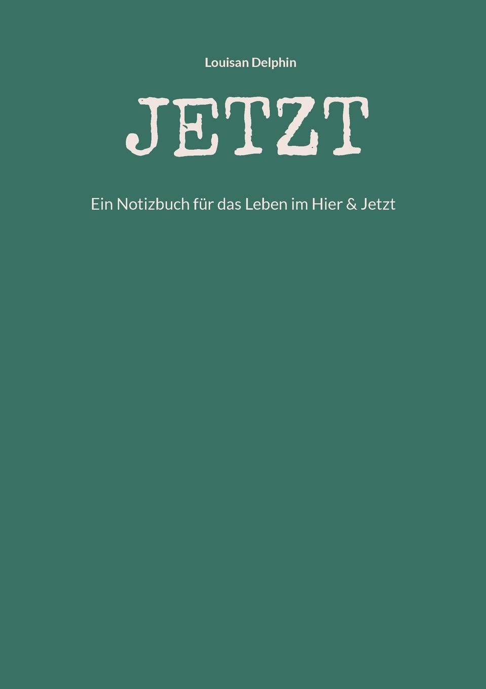 JETZT: Ein Notizbuch für das Leben im Hier & Jetzt Religion & Esotericism