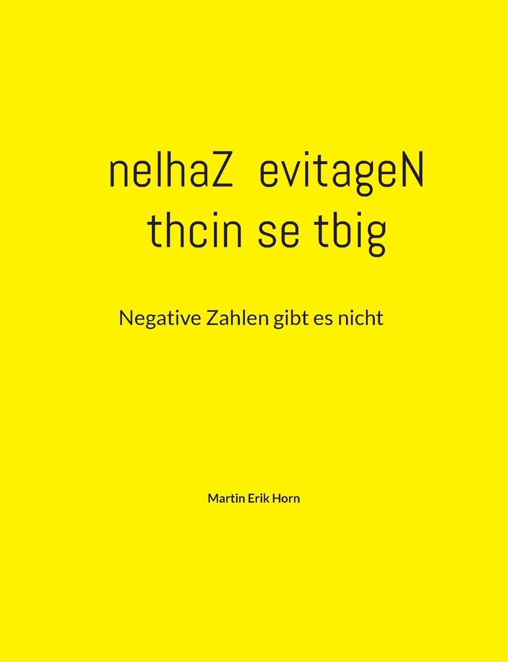 thcin se tbig nelhaZ evitageN: Negative Zahlen gibt es nicht Mathematics