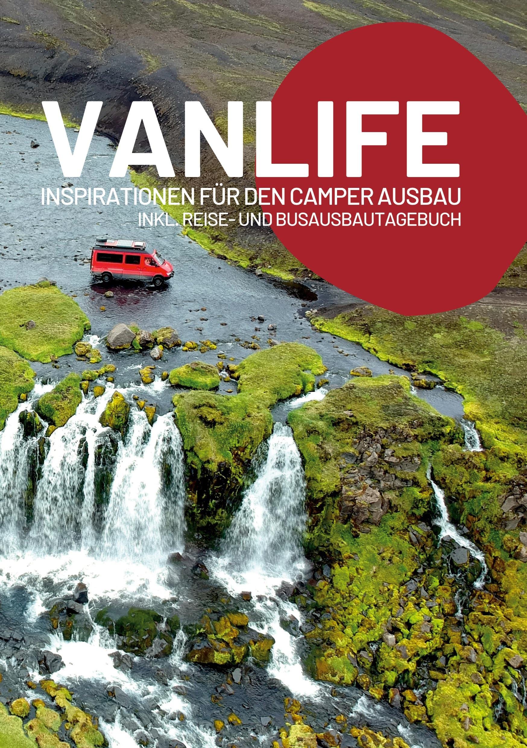 Vanlife Buch: Inspirationen für den Camper Ausbau inkl. Reisetagebuch Travel Guides