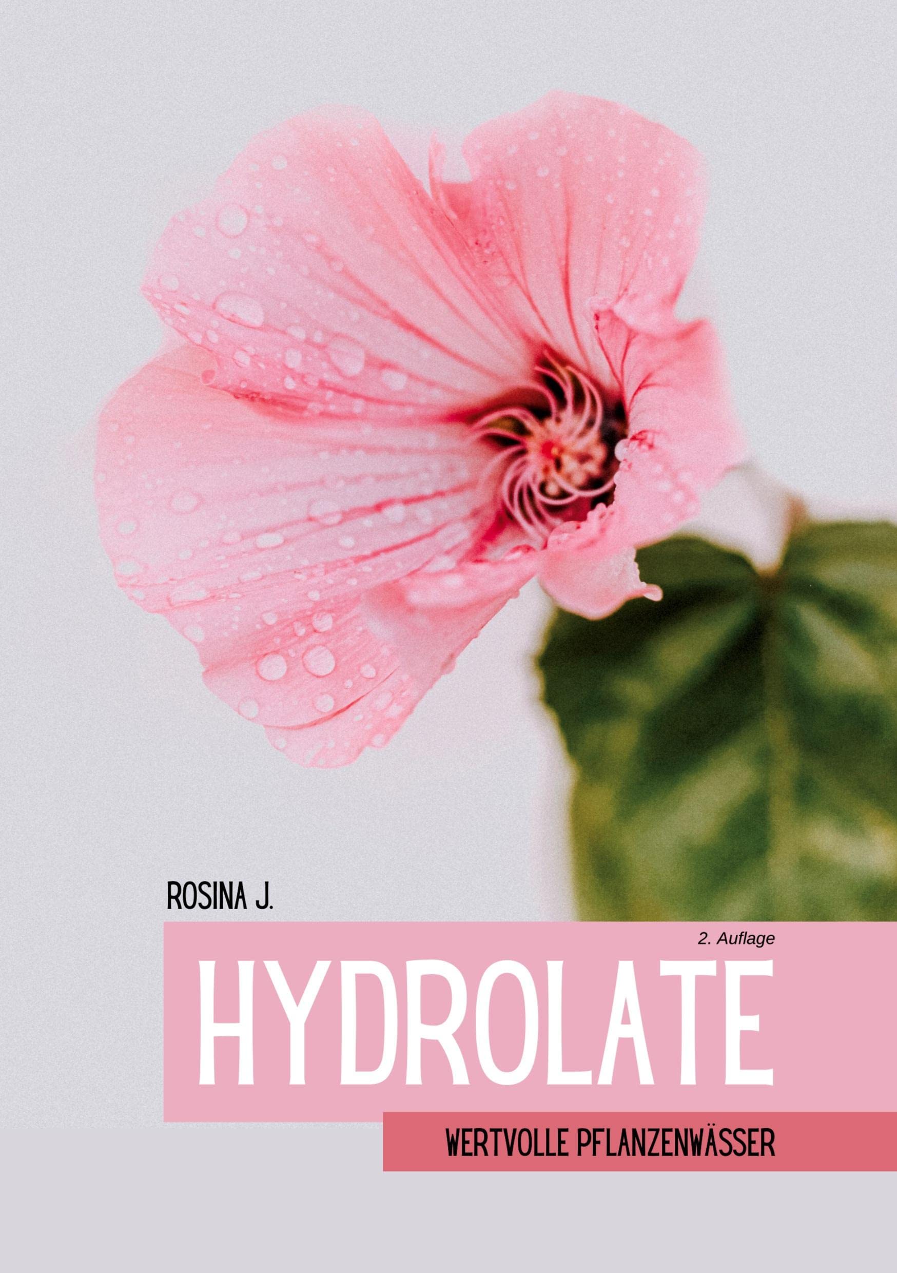 Hydrolate: Wertvolle Pflanzenwässer Health, Nutrition & Fitness