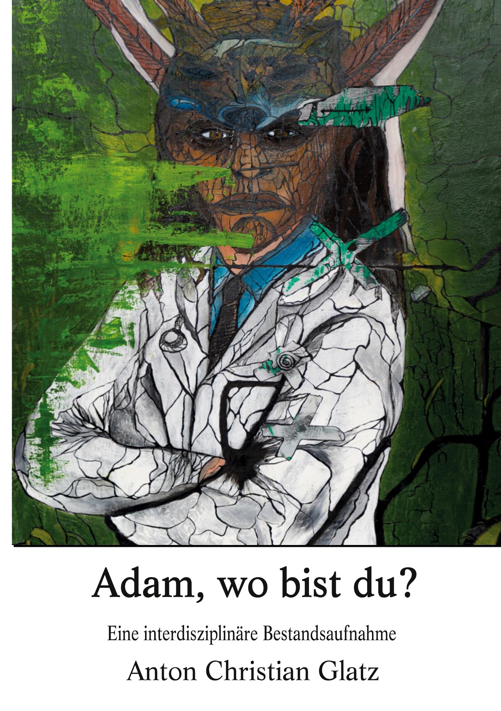 Adam, wo bist du?: Eine interdisziplinäre Bestandsaufnahme Books