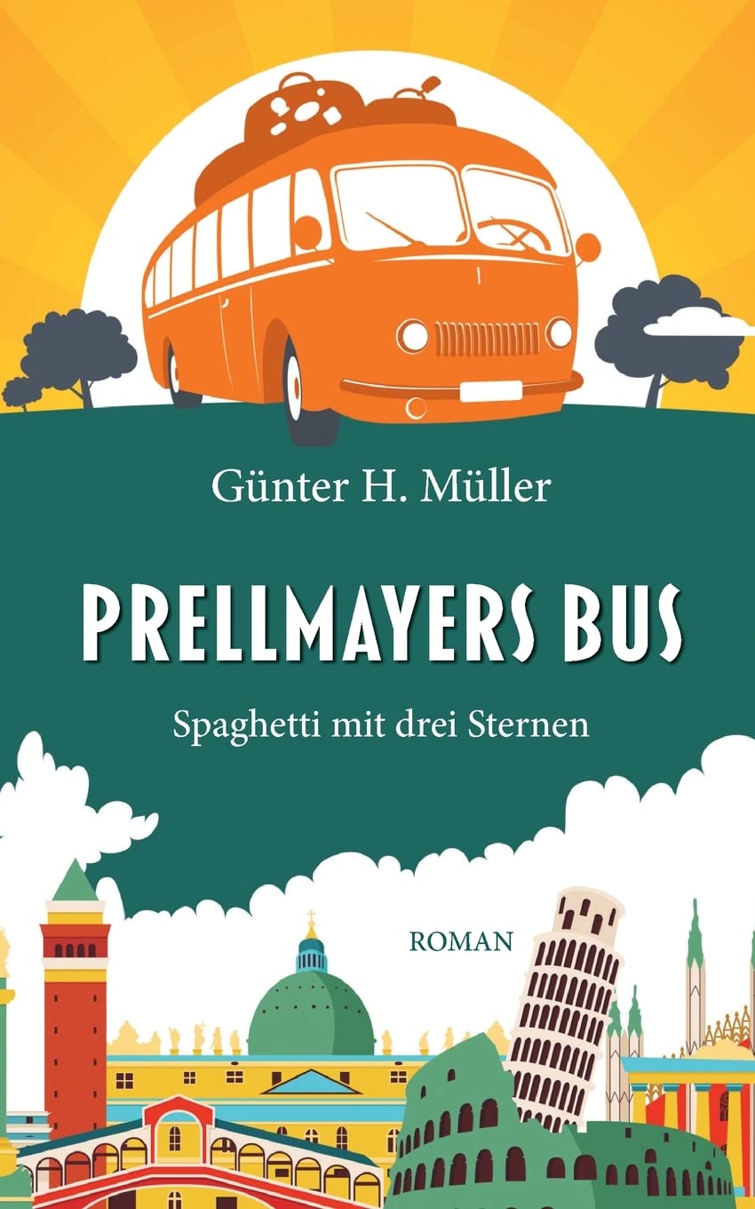 Prellmayers Bus: Spaghetti mit drei Sternen: Ein Reiseroman zum Schmunzeln Contemporary literature