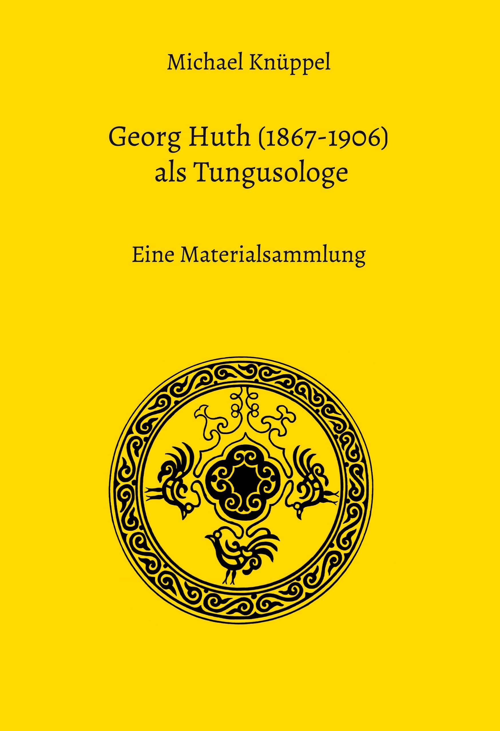 Georg Huth (1867-1906) als Tungusologe: Eine Materialsammlung Social Sciences