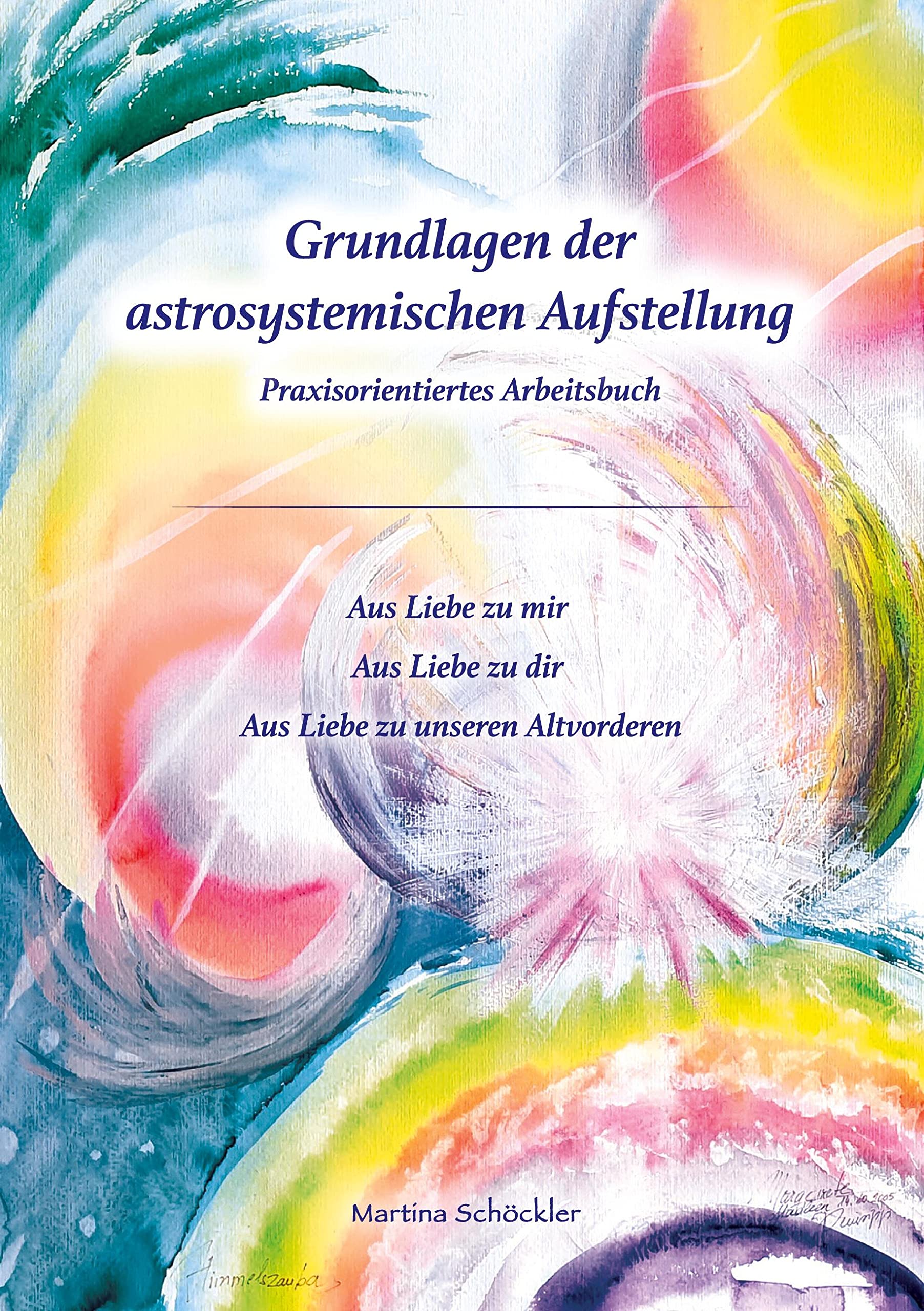 Grundlagen der astrosystemischen Aufstellung: praxisorientiertes Arbeitsbuch Lifestyle
