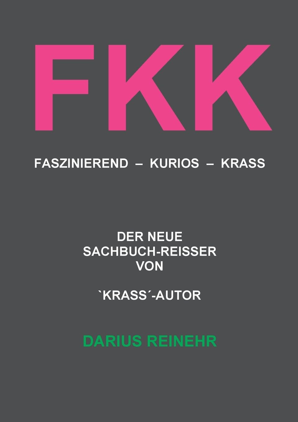 FKK: Faszinierend - Kurios - Krass Hobbies & Crafts
