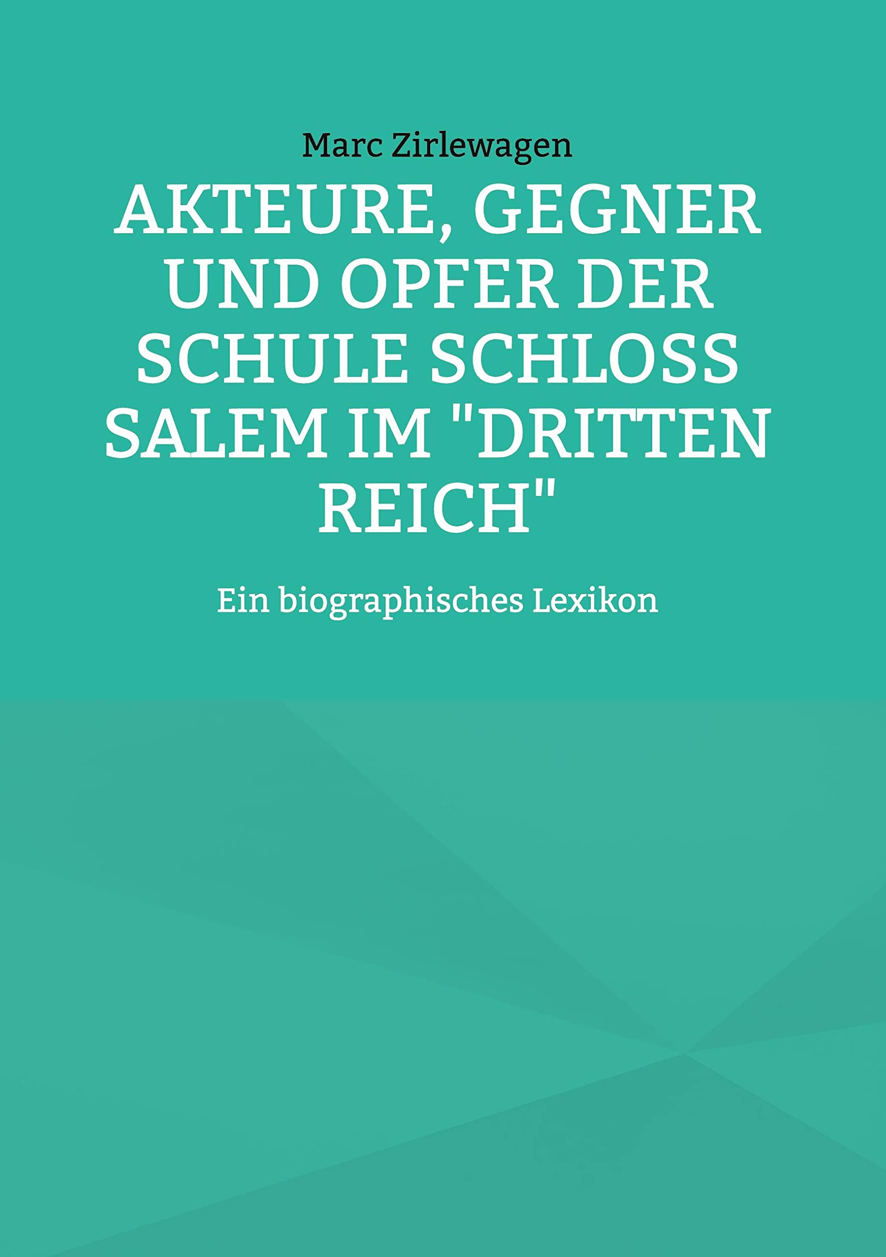 Akteure, Gegner und Opfer der Schule Schloss Salem im "Dritten Reich" Memories