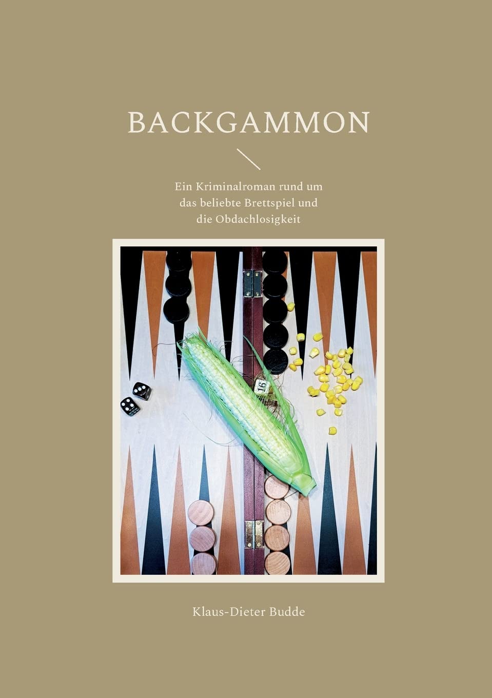 Backgammon: Ein Kriminalroman rund um das beliebte Brettspiel und die Obdachlosigkeit Contemporary literature
