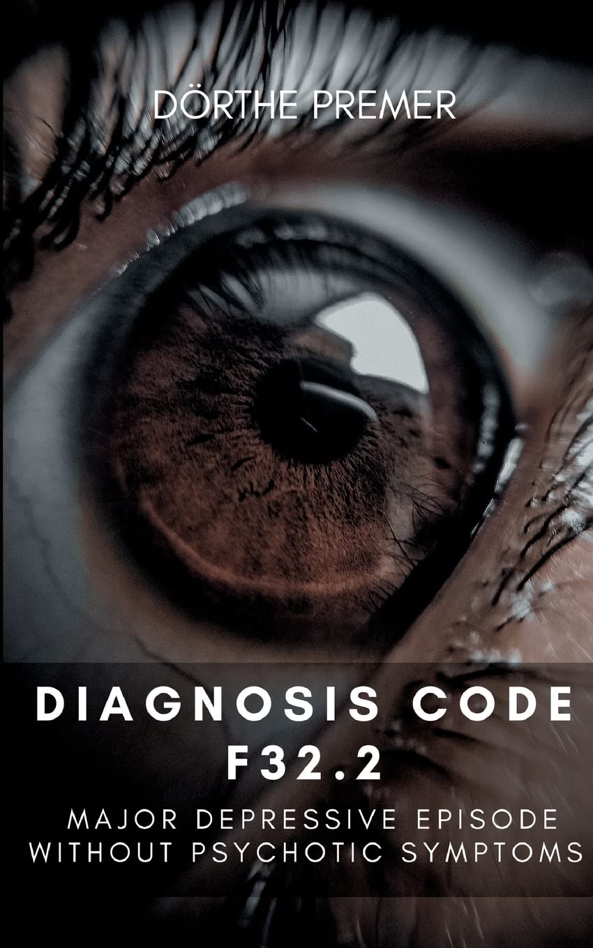 Diagnosis code F32.2: Major depressive episode without psychotic symptoms Art & Literature