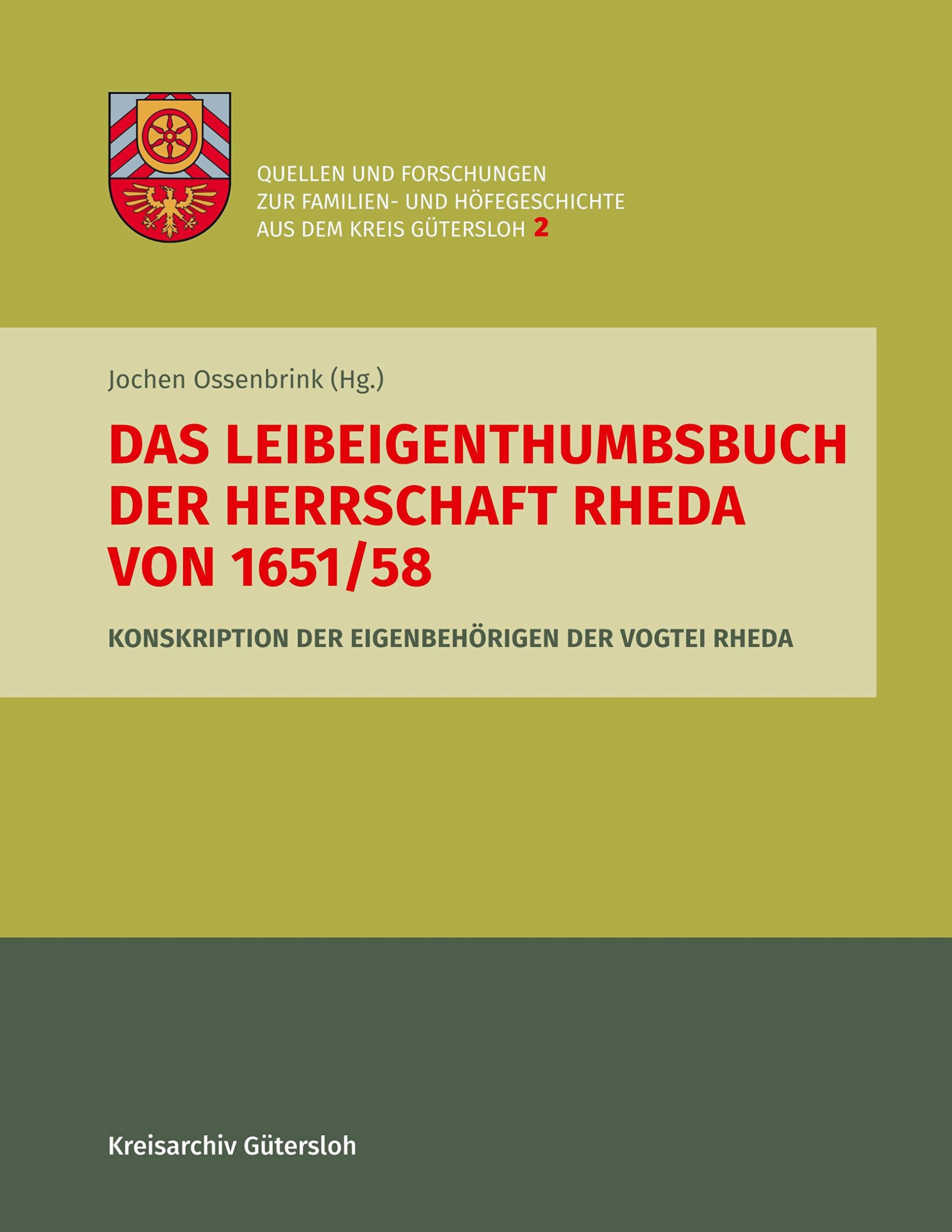 Das Leibeigenthumbsbuch der Herrschaft Rheda von 1651/58: Konskription der Eigenbehörigen der Vogtei Rheda (Quellen und Forschungen zur Familien- und Höfegeschichte aus dem Kreis Gütersloh) Politics & History