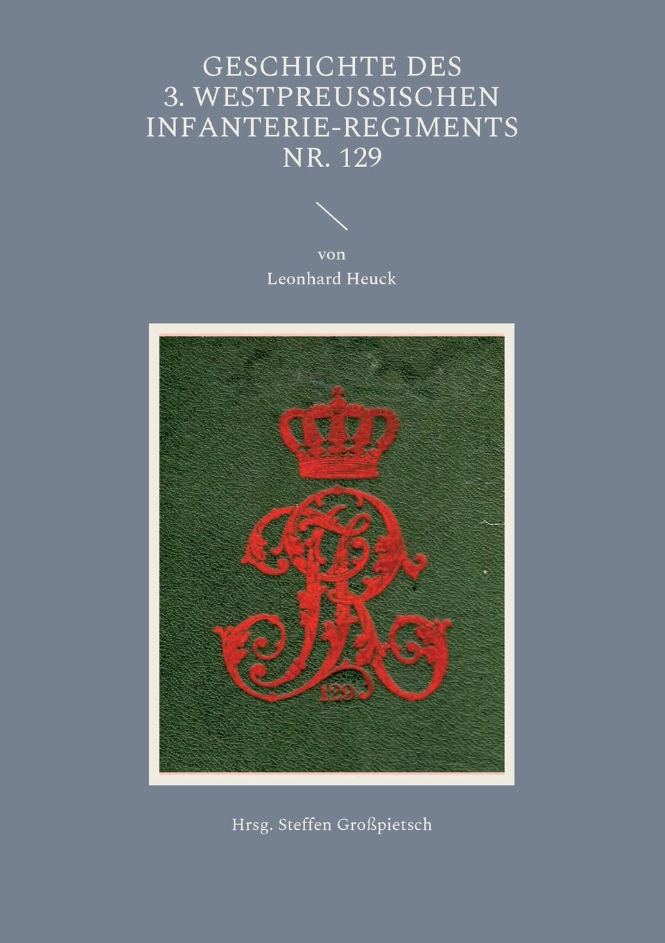 Geschichte des 3. Westpreußischen Infanterie-Regiments Nr. 129 Social Sciences