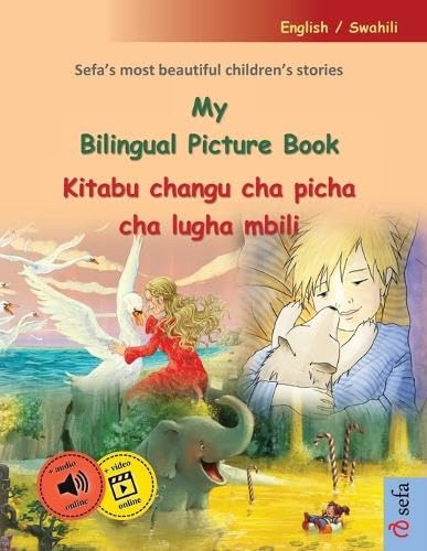 My Bilingual Picture Book - Kitabu changu cha picha cha lugha mbili (English / Swahili): Sefa's most beautiful children's stories in one volume, with online audio and video Foreign Languages ​​& Dictionaries