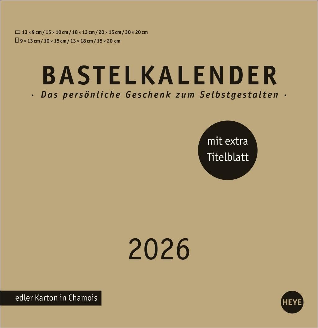 Premium-Bastelkalender gold groß 2026: Blanko-Kalender zum Basteln mit extra Titelblatt für eine persönliche Gestaltung. Foto- und Bastelkalender 2026. (Foto-/Bastelkalender Heye) Hobbies & Crafts