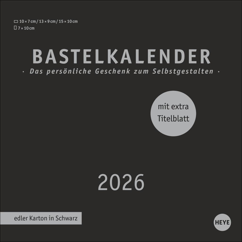 Premium-Bastelkalender schwarz klein 2026: Blanko-Kalender zum Basteln und Verschenken mit extra Titelblatt für eine persönliche Gestaltung. Foto- und Bastelkalender 2026. (Foto-/Bastelkalender Heye) Hobbies & Crafts