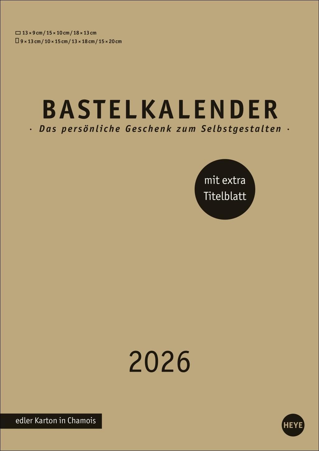 Premium-Bastelkalender gold A4 2026: Blanko-Kalender zum Basteln und Bemalen mit extra Titelblatt für eine persönliche Gestaltung. Foto- und Bastelkalender 2026. (Foto-/Bastelkalender Heye) Hobbies & Crafts
