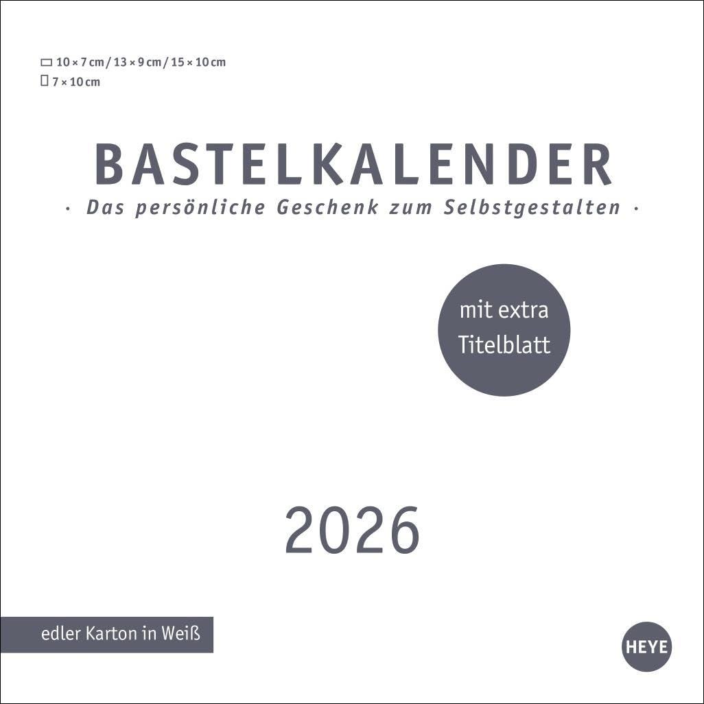 Premium-Bastelkalender weiß klein 2026: Zum Selbstgestalten und Behalten oder Verschenken: Zeigen Sie Ihre Kreativität mit dem Blanko-Kalender 2026. ... Stabiles Papier (Foto-/Bastelkalender Heye) Hobbies & Crafts