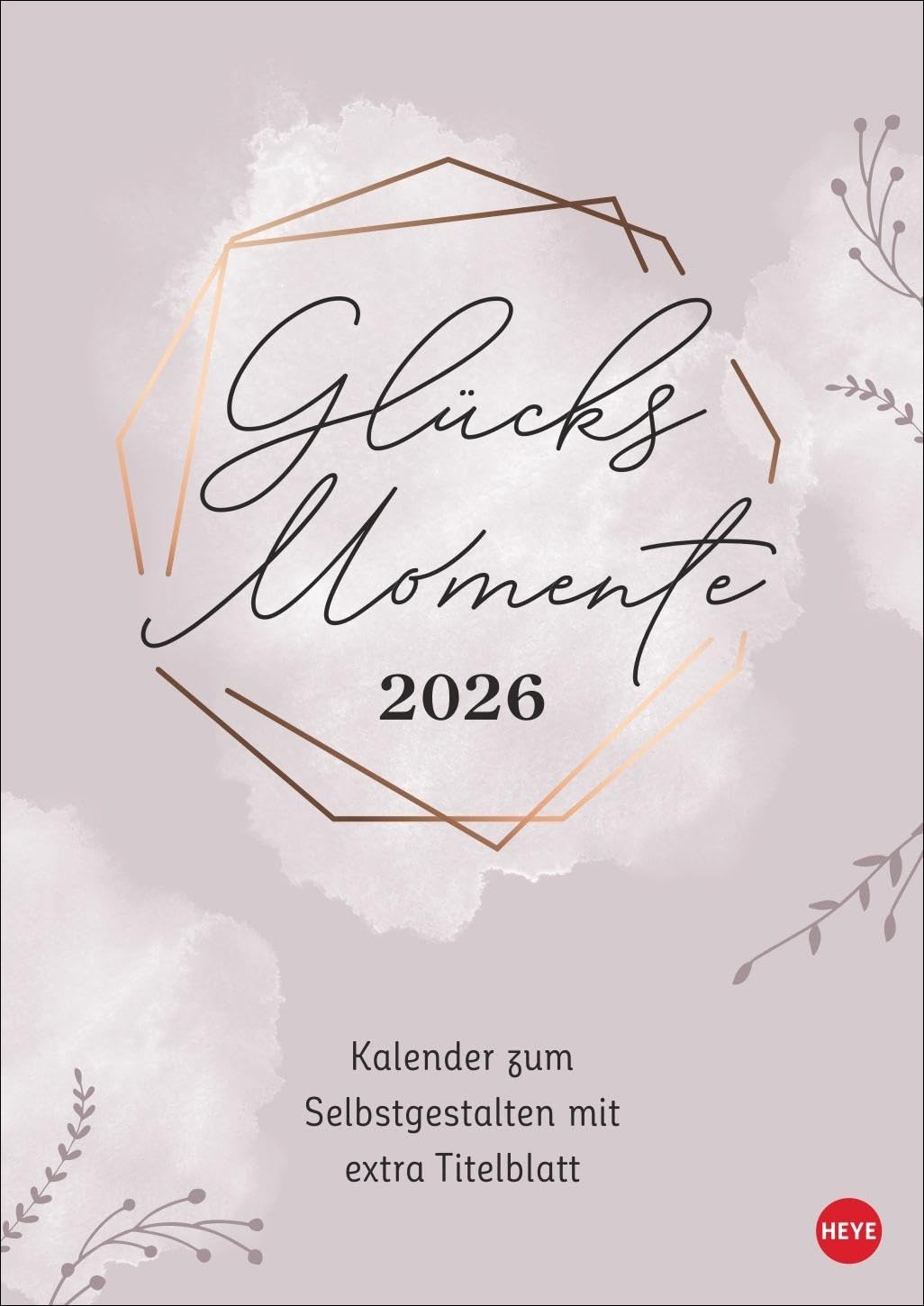 Kreativkalender Glücksmomente A4 2026: Ein Foto- und Bastelkalender 2026 zum Selbstgestalten mit viel Platz für Ihre Inspiration, um all die schönen ... festzuhalten (Foto-/Bastelkalender Heye) Film, Art & Culture