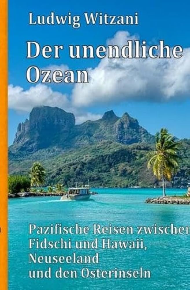 Weltreisen / Der unendliche Ozean: Pazifische Reisen zwischen Fidschi und Hawaii, Neuseeland und den Osterinseln Leisure, Home & Garden